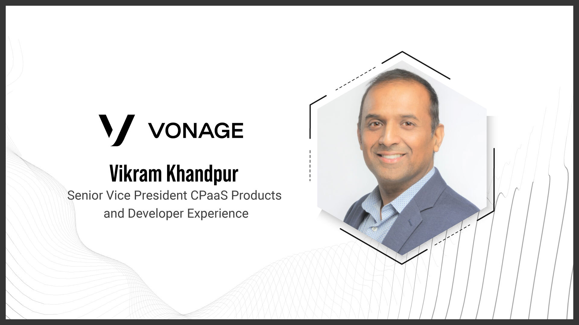 Vonage Names Vikram Khandpur Senior Vice President CPaaS Products and Developer Experience
