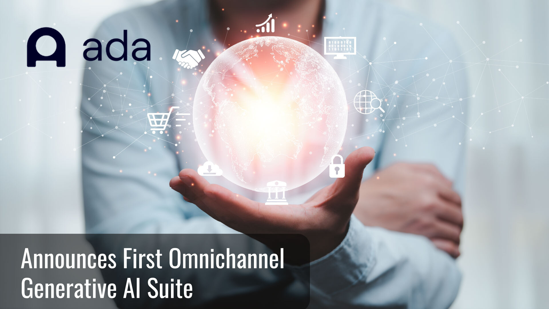 Ada Announces First Omnichannel Generative AI Suite for Customer Service