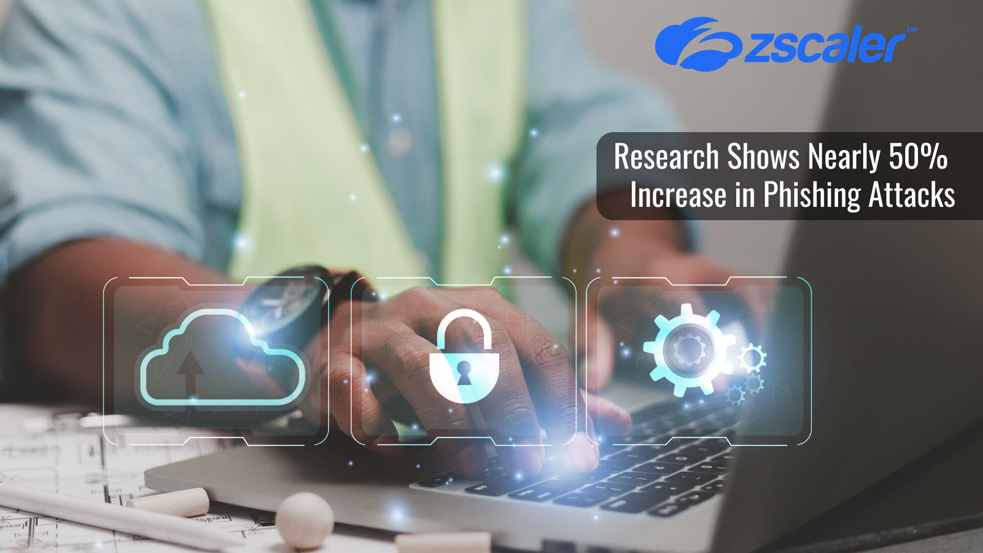 Zscaler ThreatLabz Research Shows a Nearly 50% Increase in Phishing Attacks with Education, Finance, and Government Being the Most Targeted