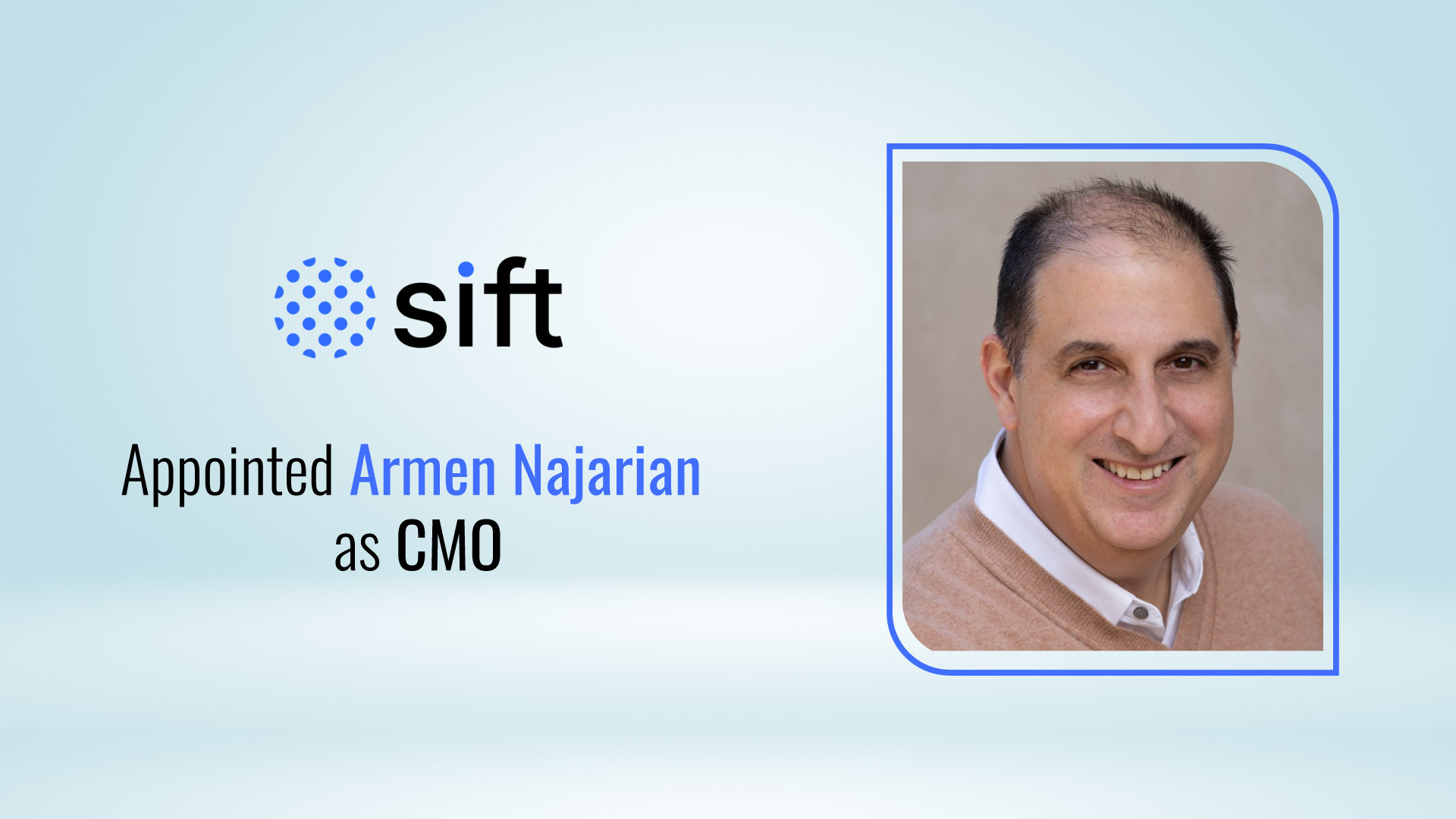 Sift Appoints Fraud Prevention and Identity Industry Veteran Armen Najarian as Chief Marketing Officer