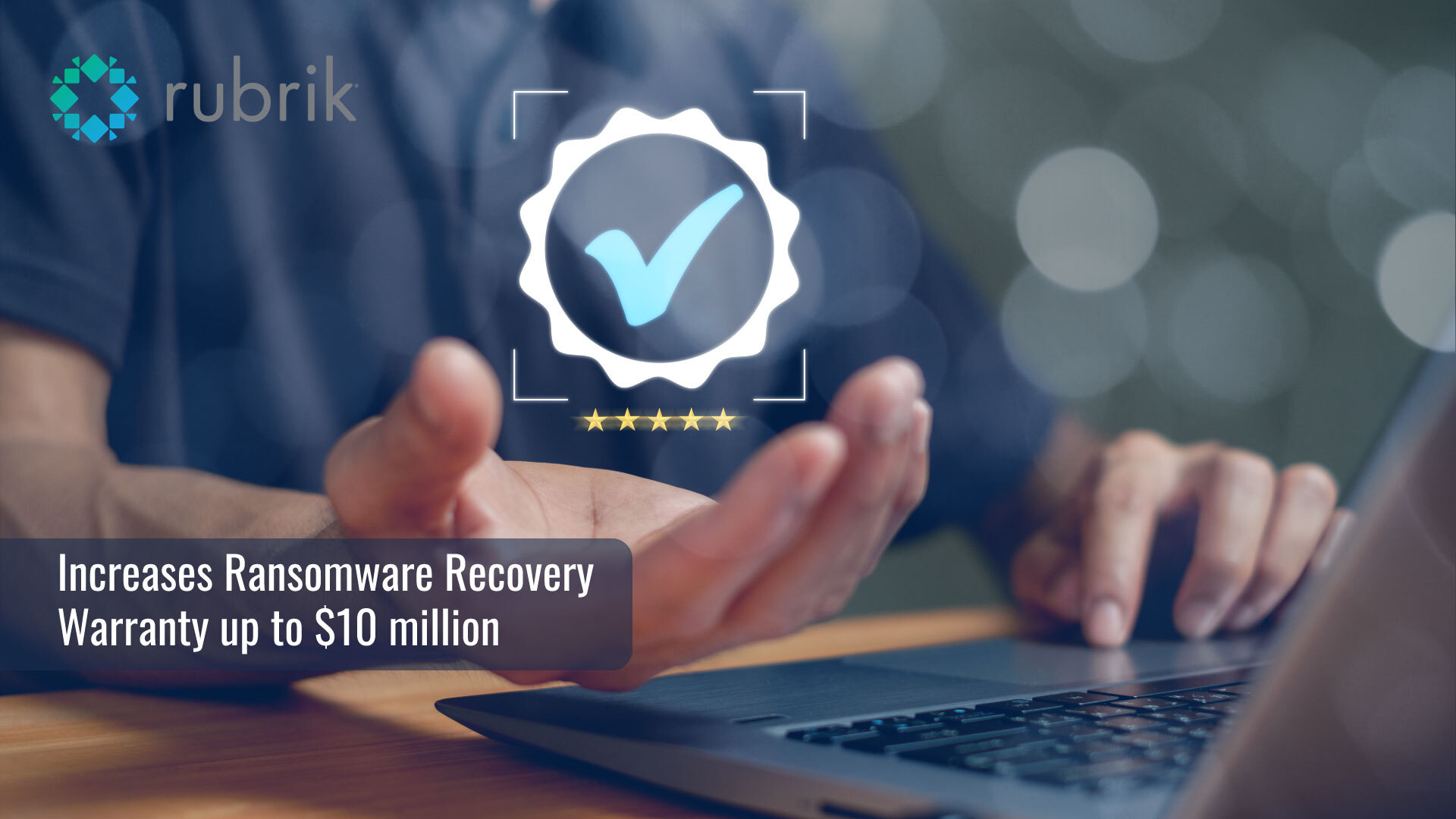 Rubrik Ups the Ante with $10 Million Ransomware Recovery Warranty