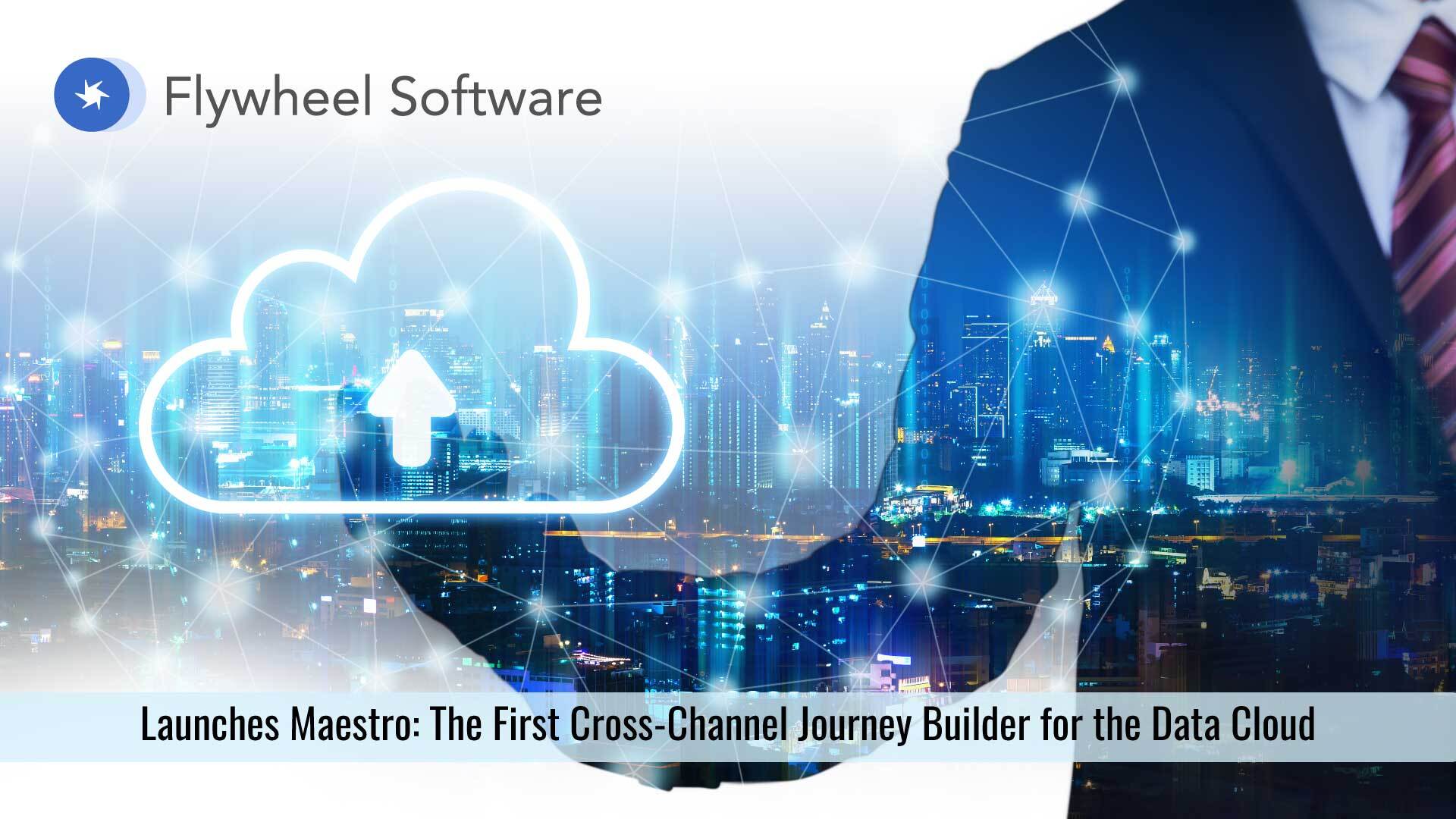 Flywheel Software announces the first cross-channel journey builder for the data cloud