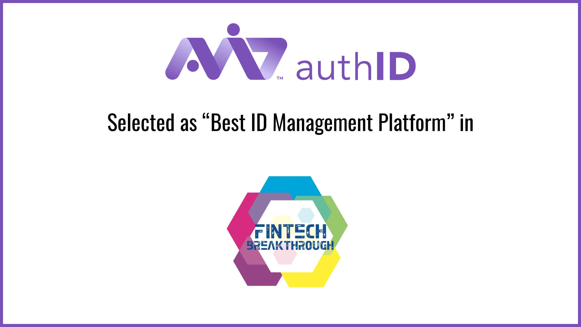 authID Selected for 2nd Straight Year as “Best ID Management Platform” in 7th Annual FinTech Breakthrough Awards Program