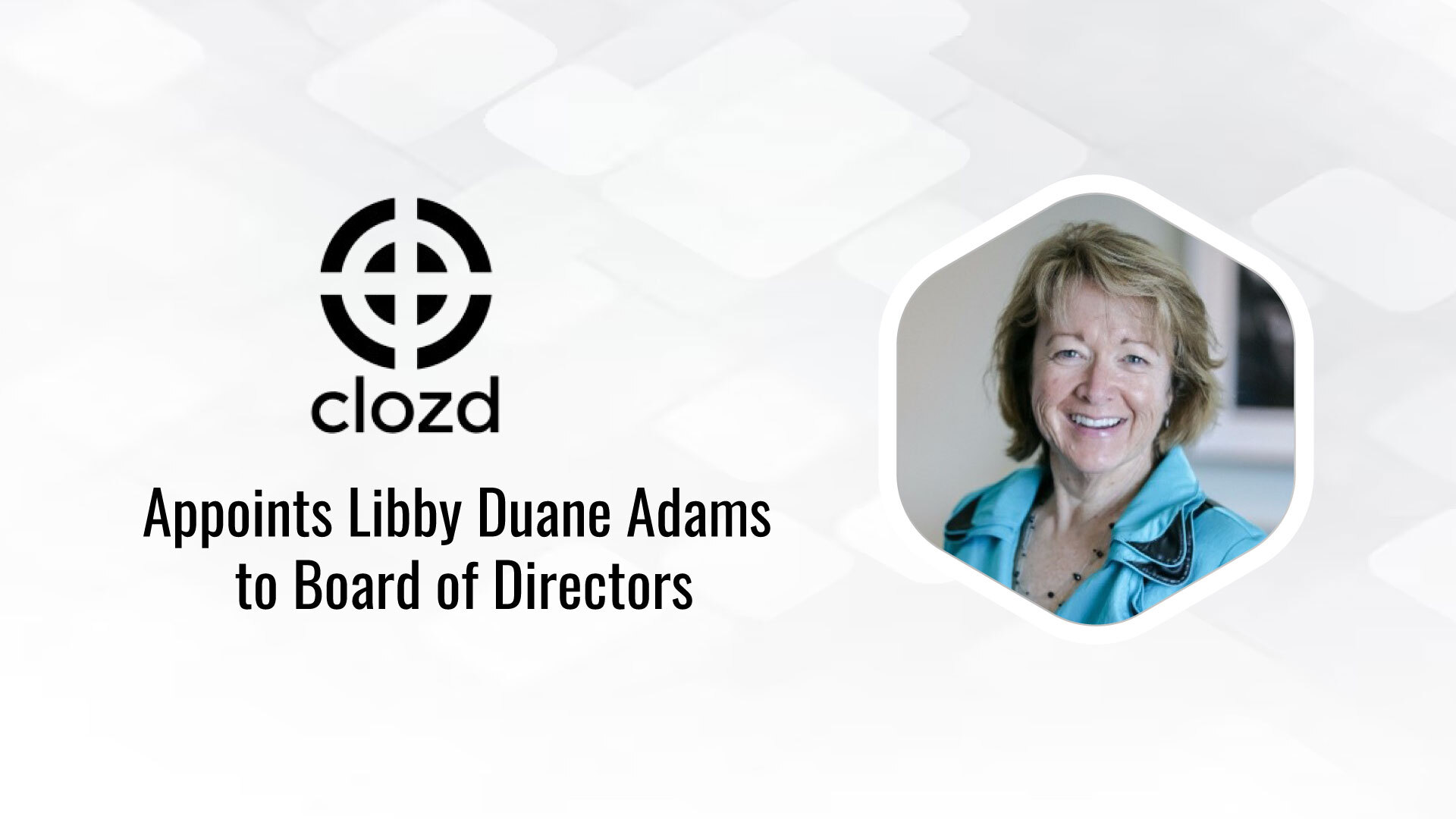 Clozd appoints Libby Duane Adams, Alteryx co-founder, to board of directors