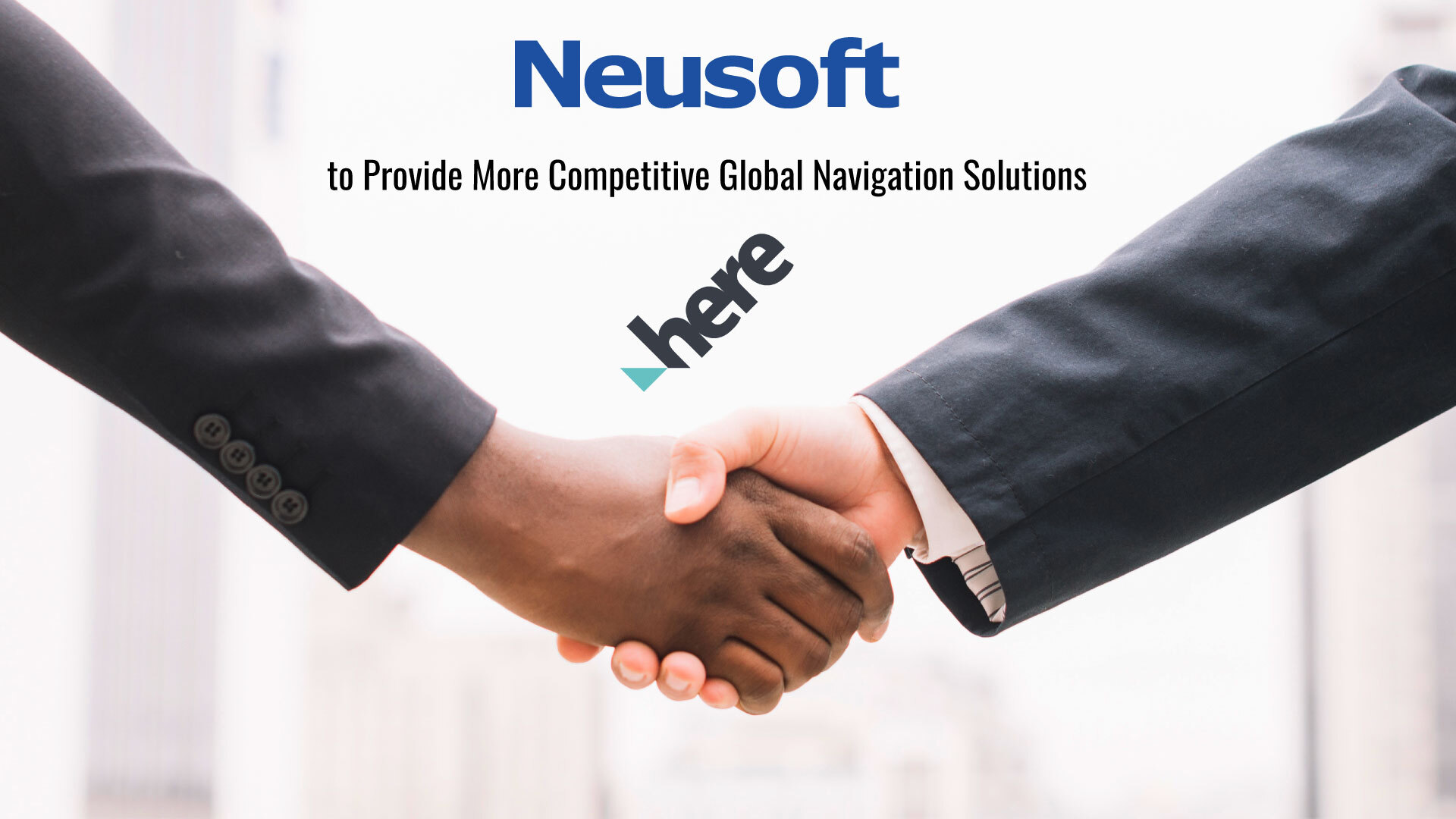 Neusoft and HERE Join Hands to Provide More Competitive Global Navigation Solutions