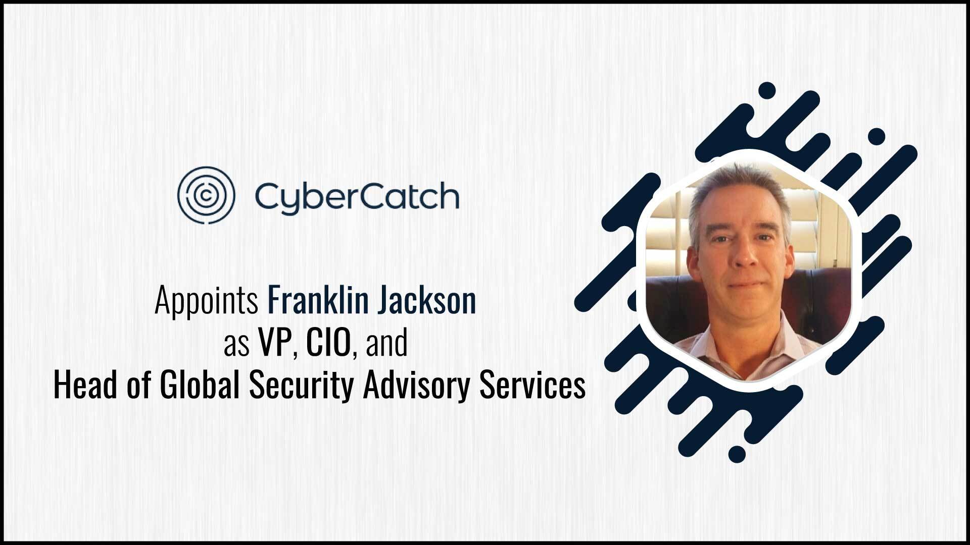 CyberCatch announces hiring of CIO to drive strategic growth