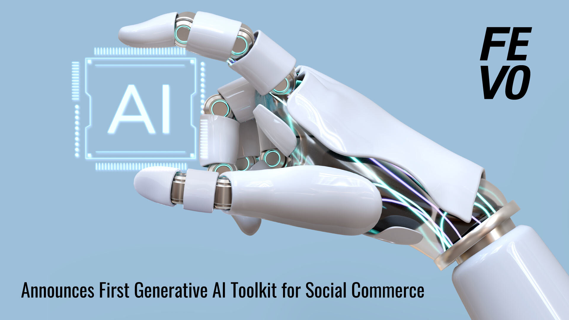 FEVO Continues to Trailblaze with the First Generative AI Toolkit for Social Commerce
