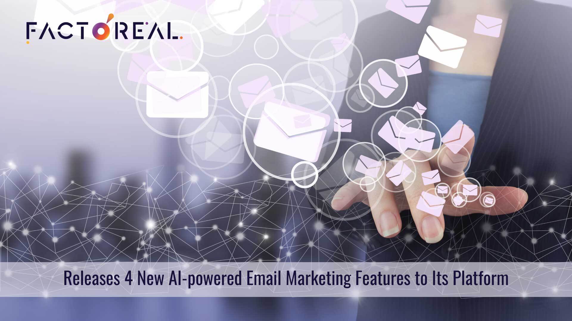 Factoreal Announces New Generative AI Features for Email Marketing Campaigns