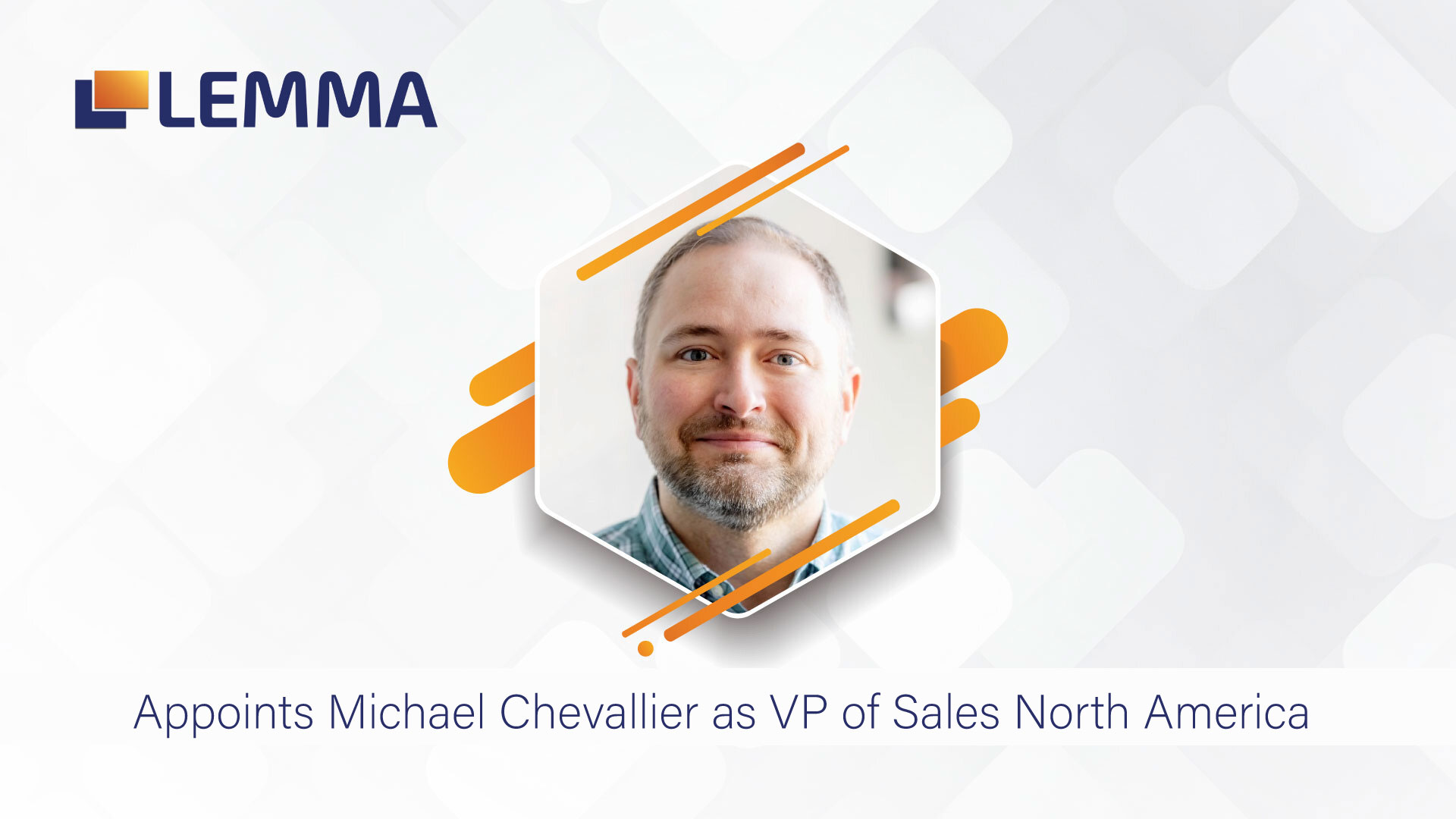 Lemma appoints Michael Chevallier as Vice President of Sales North America to foster United States expansion