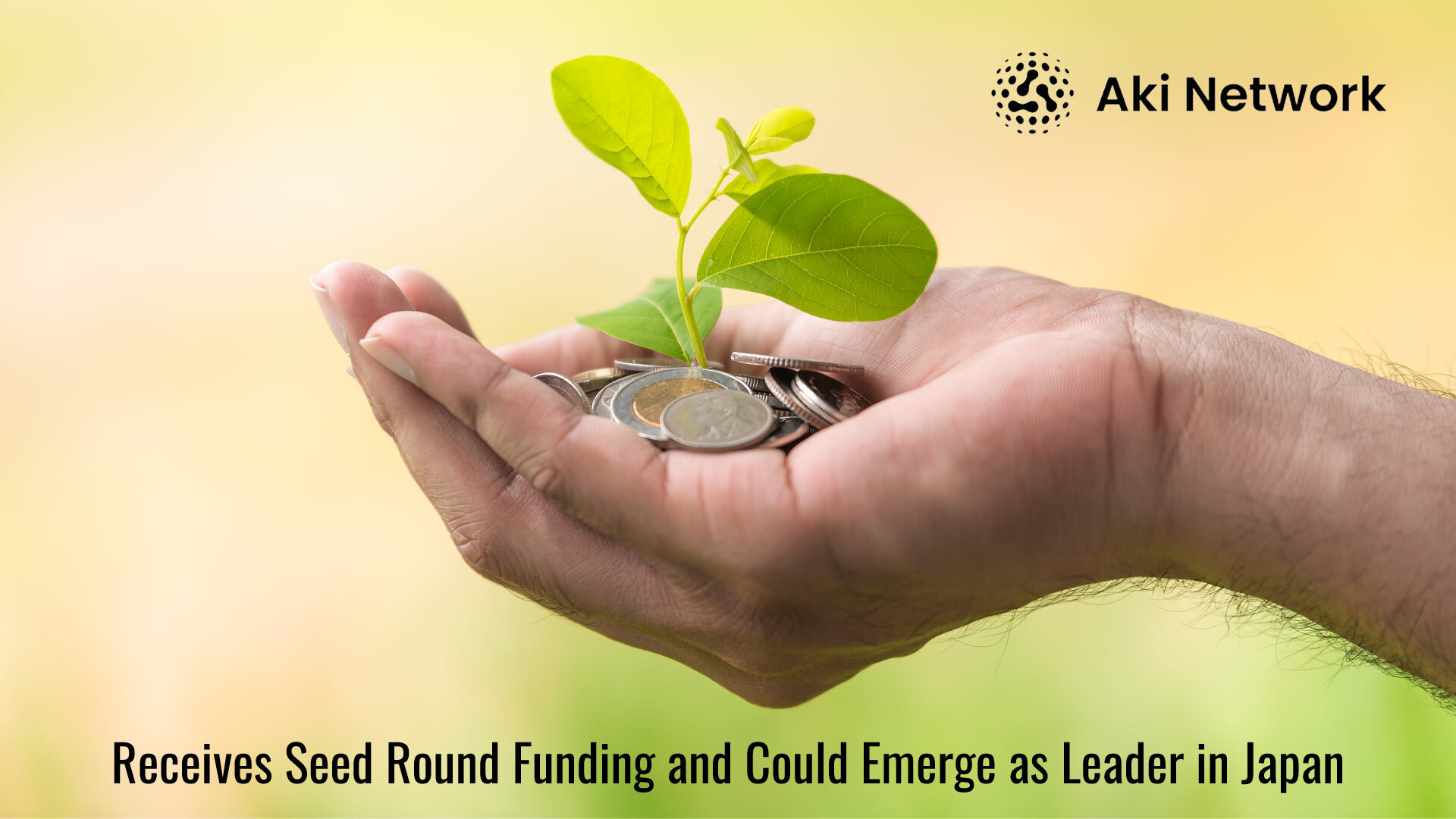 Aki Network Receives Seed Round Funding and Could Emerge as Leader in Japan's Web3 Landscape