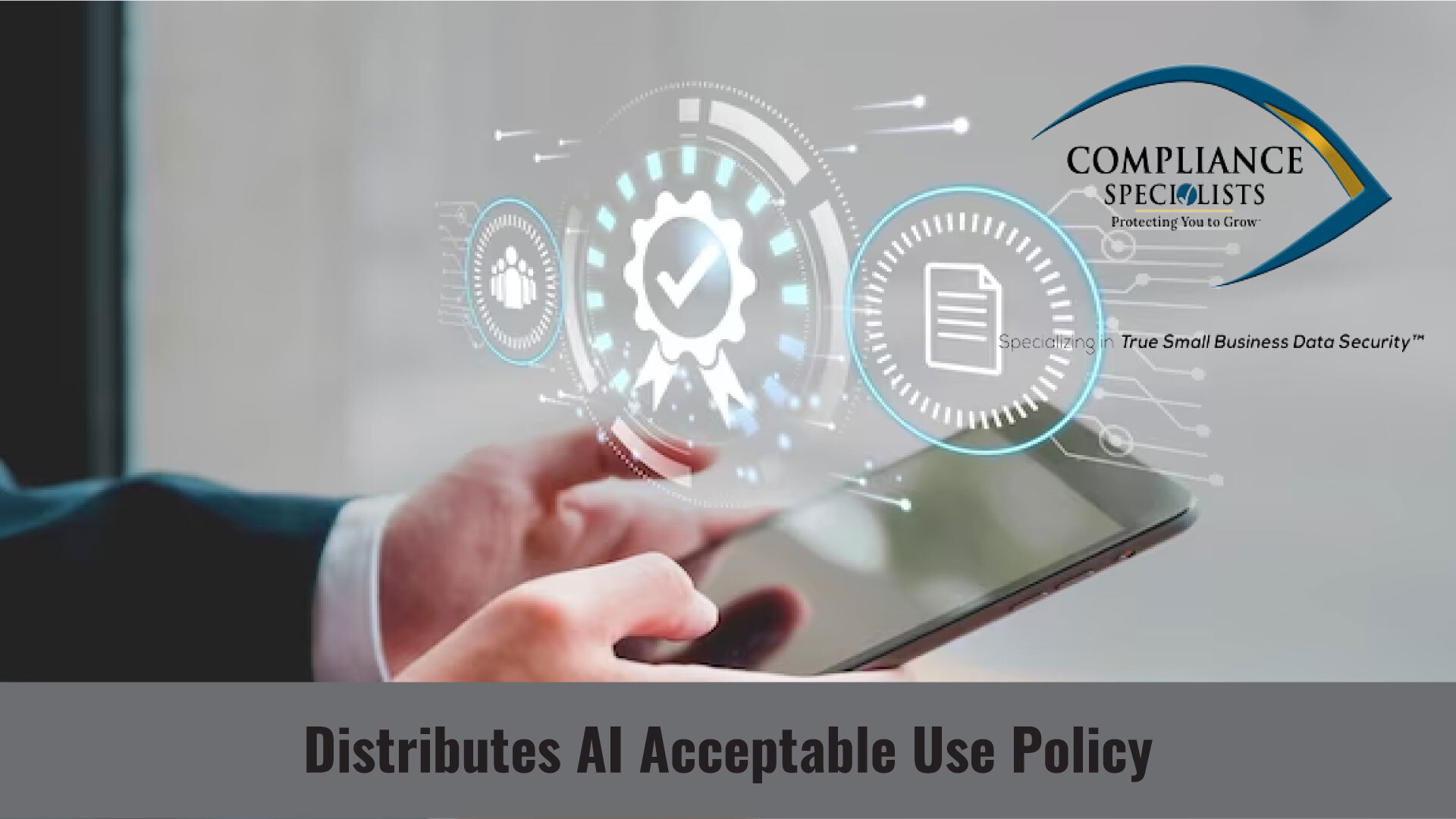 Internet Security Firm Compliance Specialists Distributes AI Acceptable Use Policy to Protect Businesses from Illegal Sharing and Lawsuits