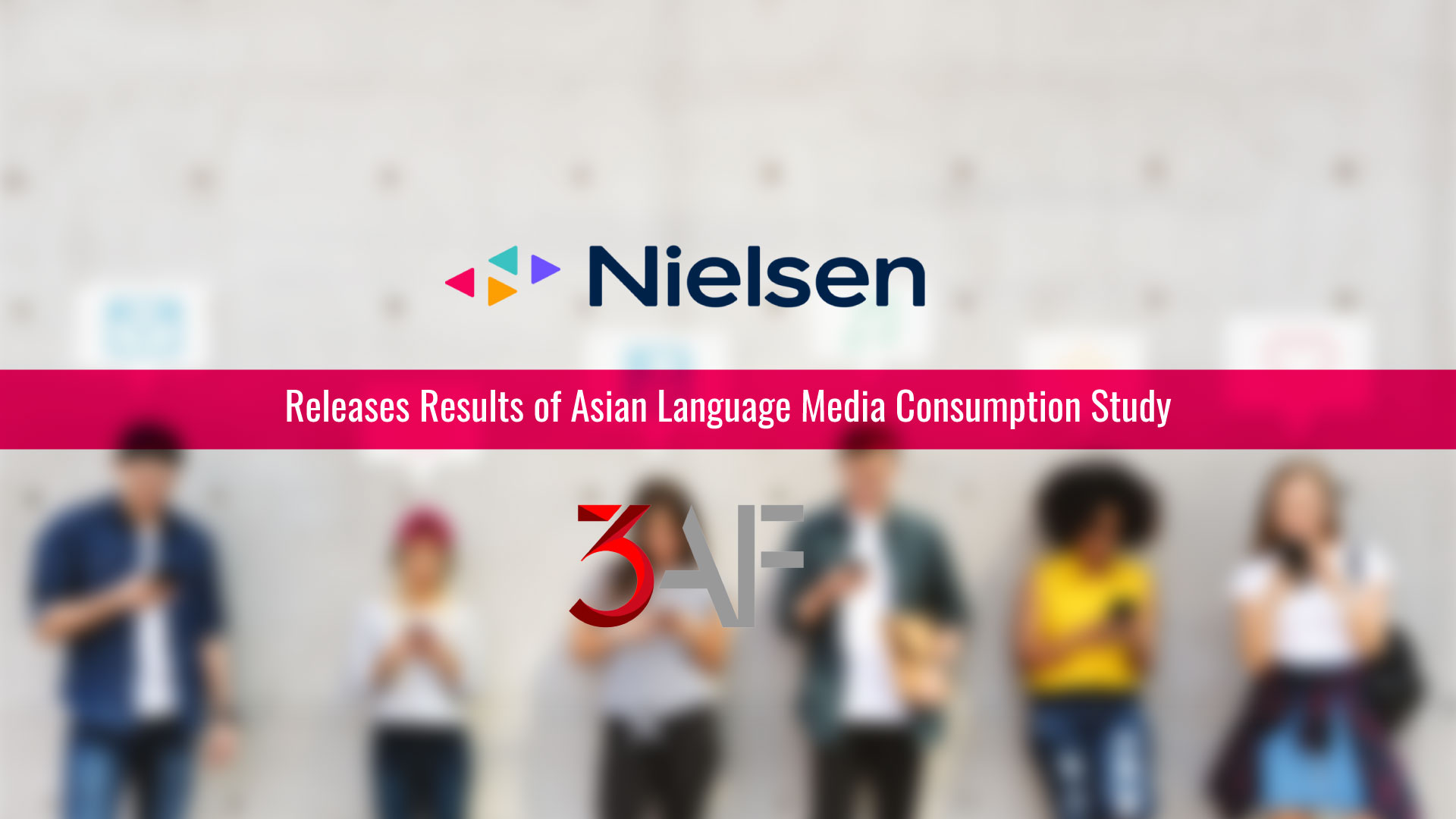 NIELSEN AND THE ASIAN AMERICAN ADVERTISING FEDERATION (3AF) ANNOUNCE FINDINGS FROM THEIR FIRST JOINT ASIAN LANGUAGE MEDIA STUDY
