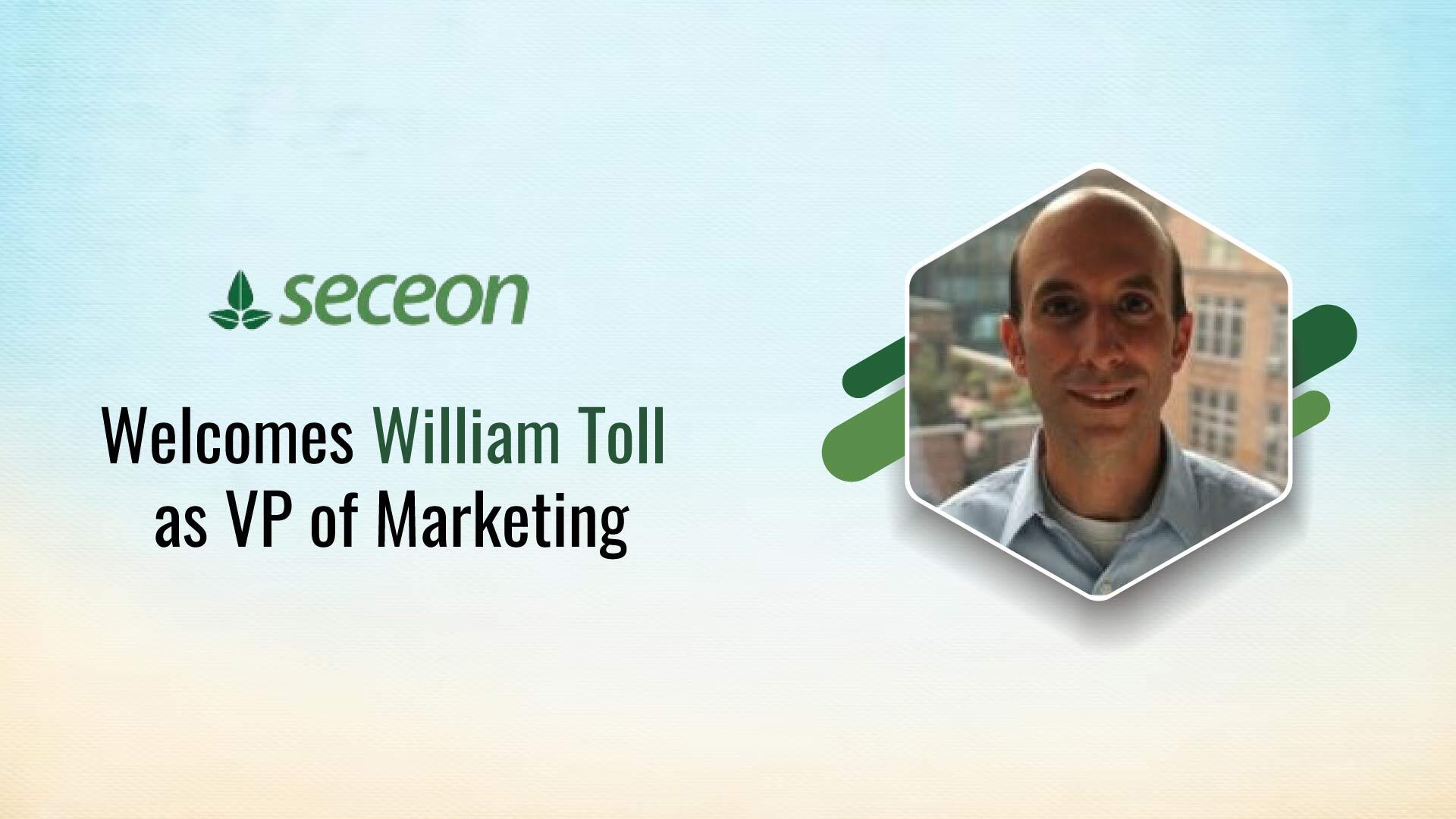 Seceon Expands Leadership Team with William Toll as VP of Marketing to Serve MSP and MSSP Communities