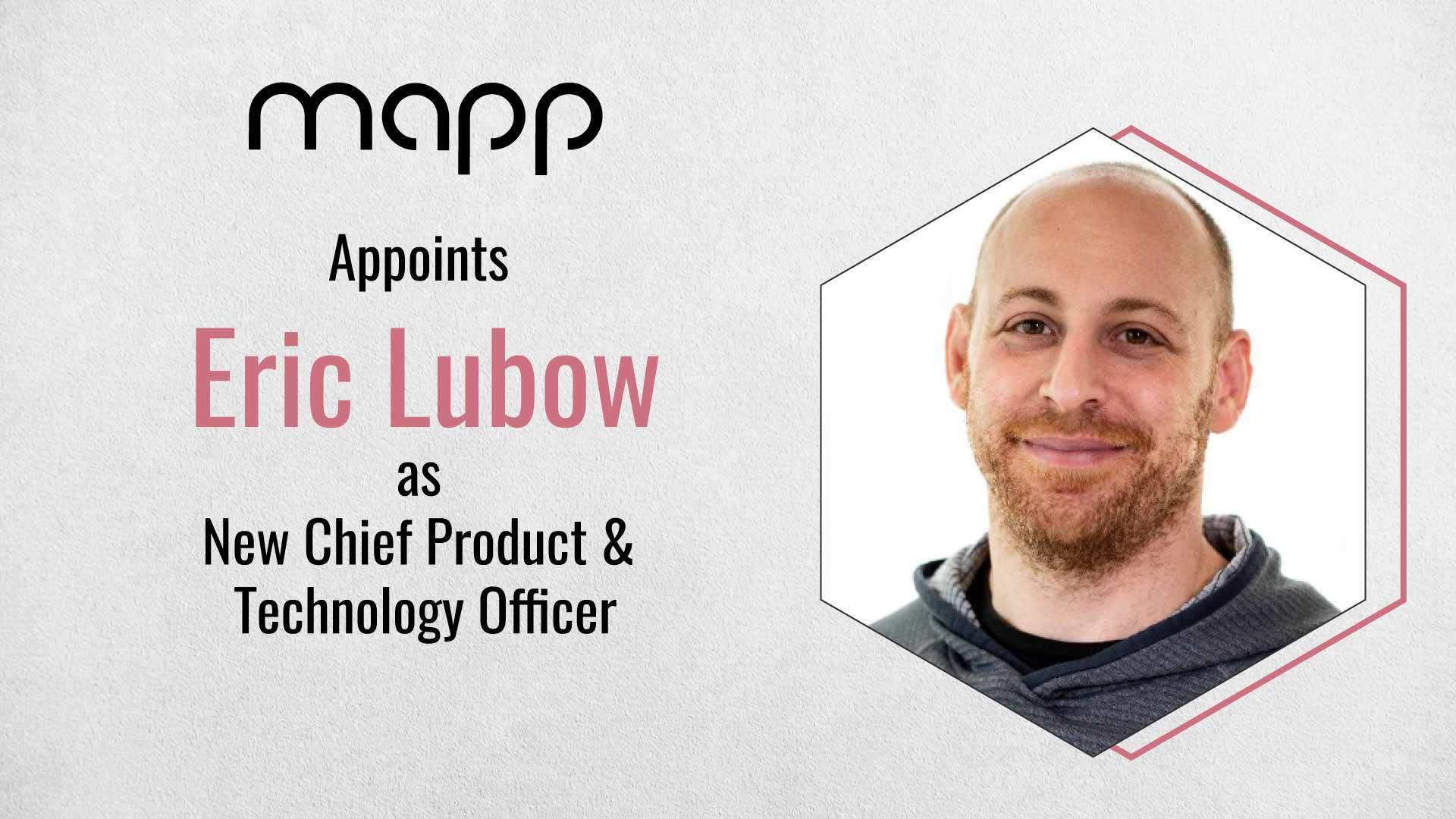Mapp Announces Appointment of Eric Lubow as New Chief Product & Technology Officer