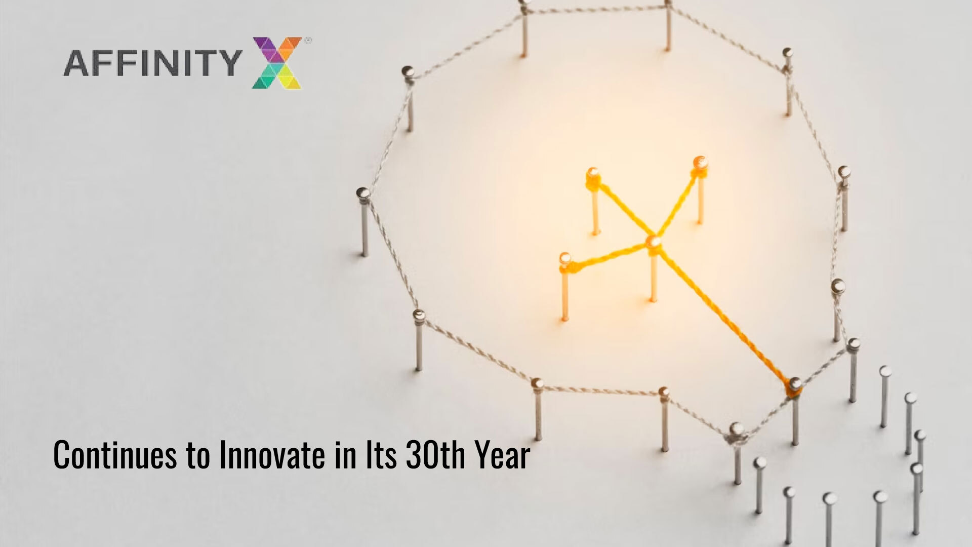 AFFINITYX CONTINUES TO INNOVATE IN ITS 30TH YEAR