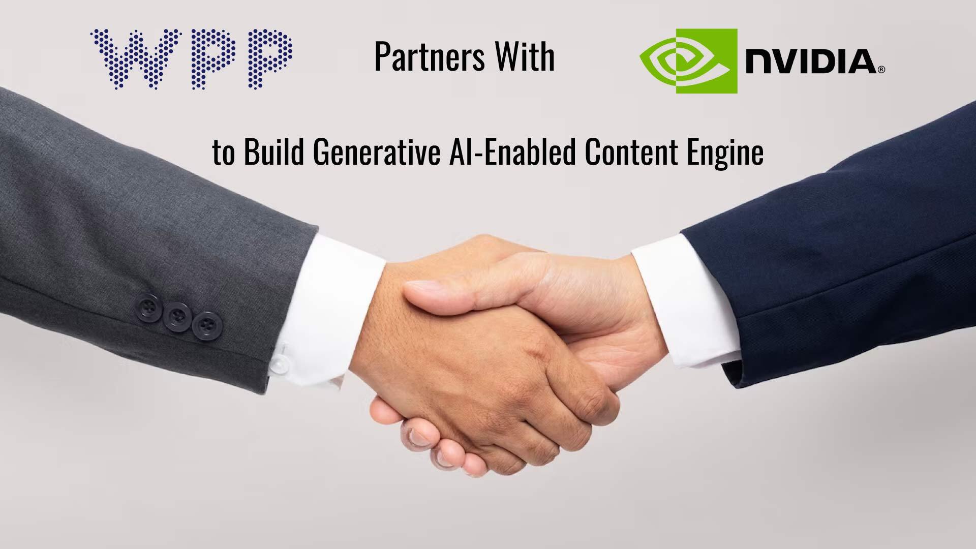WPP Partners With NVIDIA to Build Generative AI-Enabled Content Engine for Digital Advertising