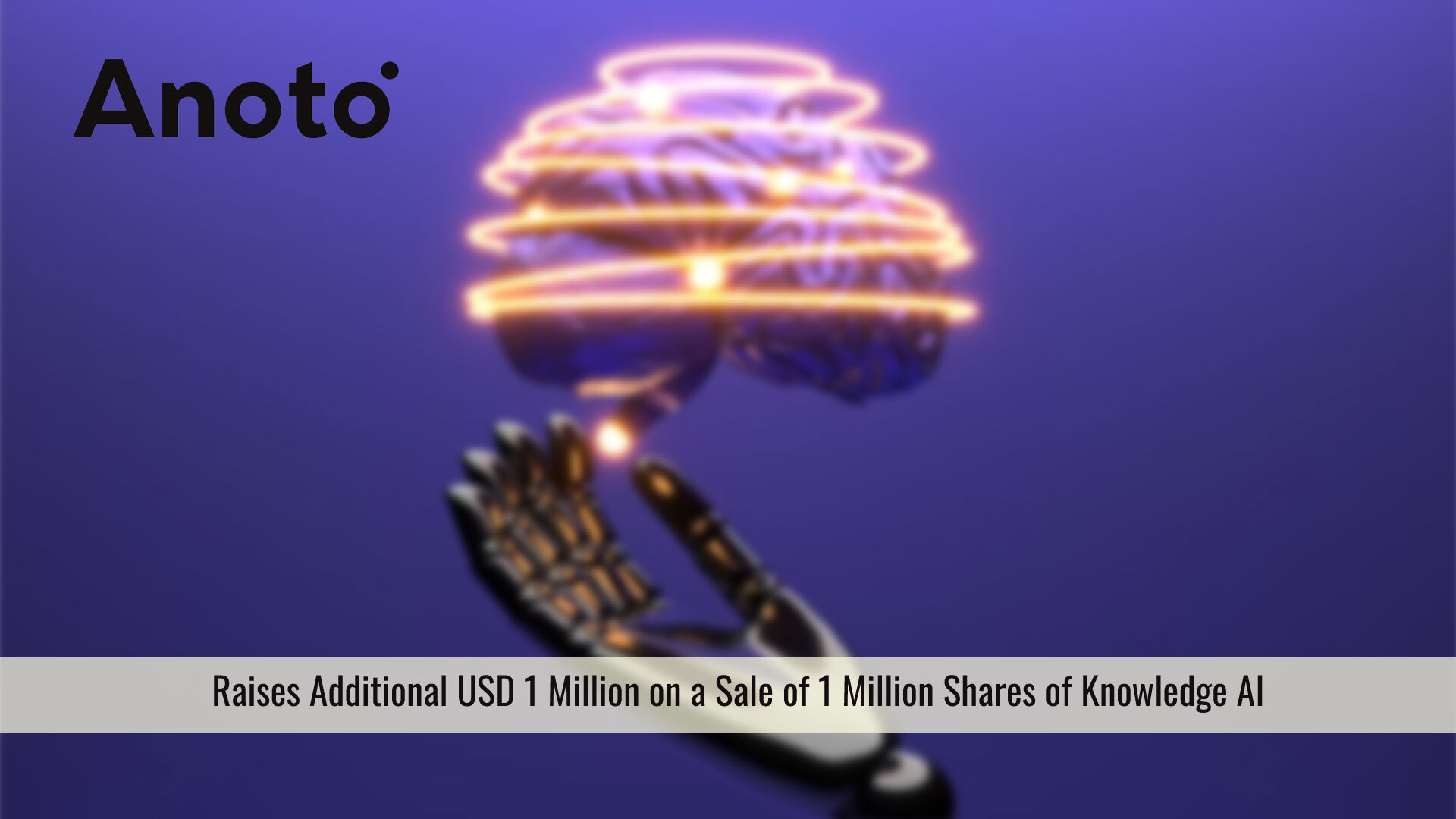 Anoto raises additional USD 1 million on a sale of 1 million shares of Knowledge AI to further improve financial strength