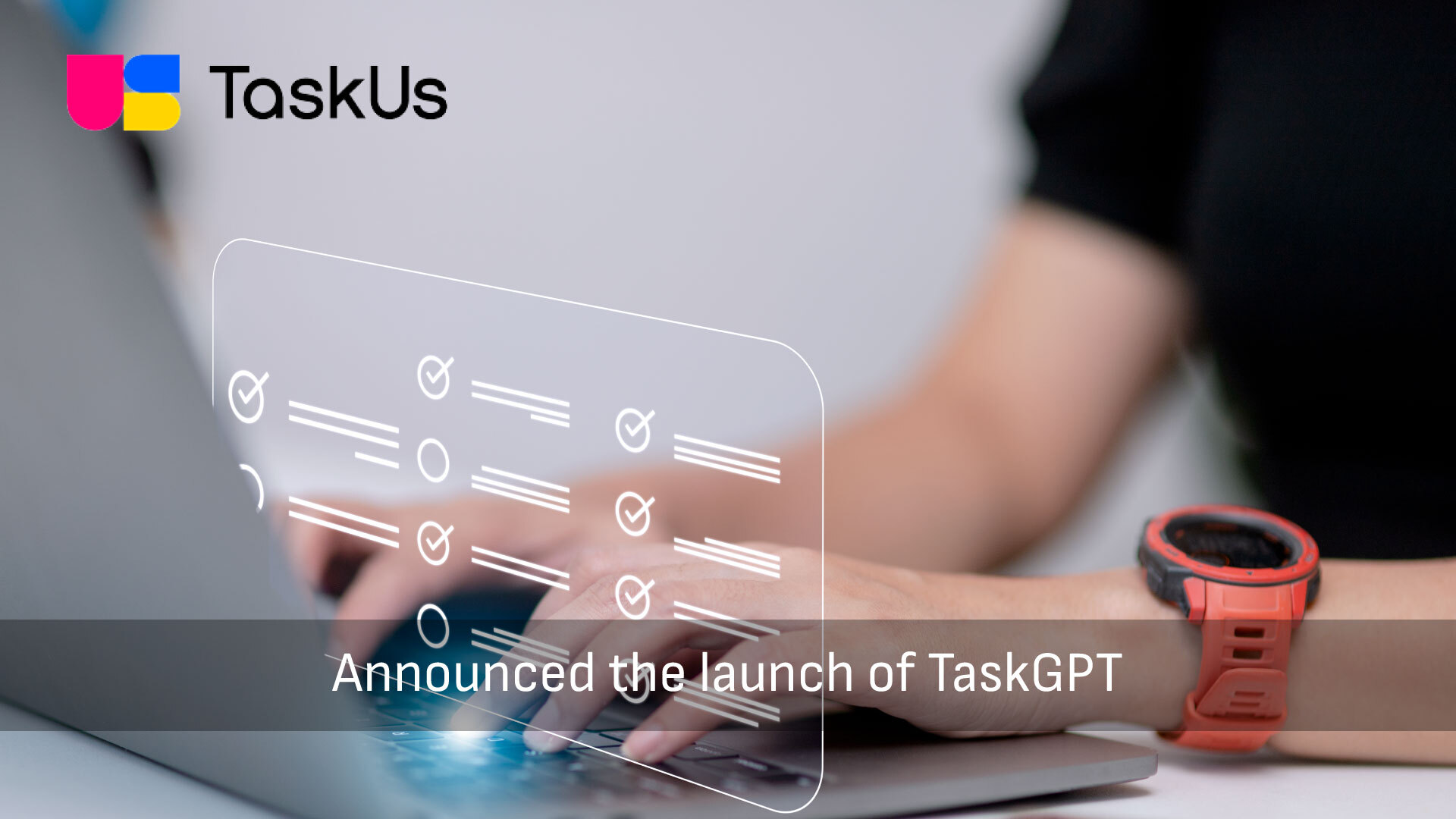 TaskUs Launches TaskGPT to Help Clients Unleash the Transformative Power of Generative AI in Customer Service Operations