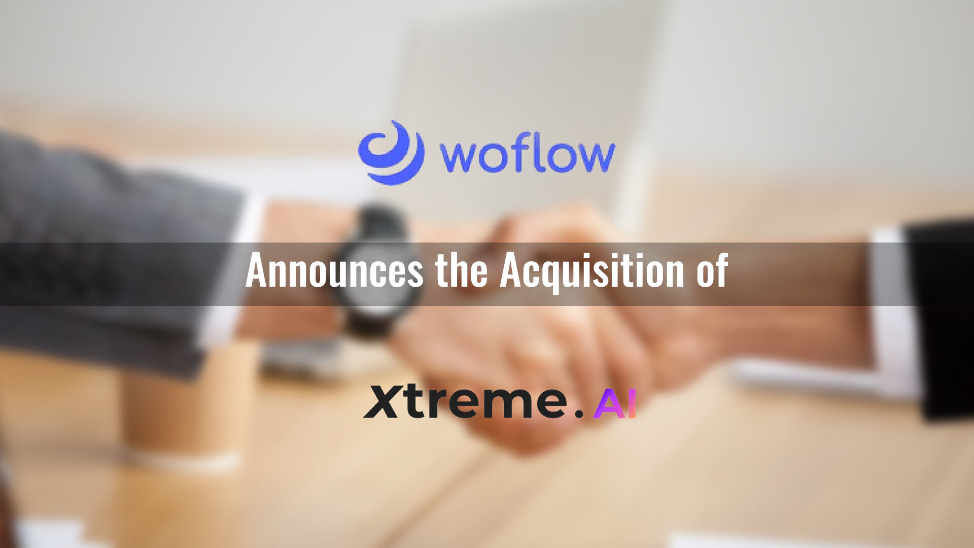 Woflow Acquires European Startup XtremeAI, Expanding Reach and Bolstering AI Capabilities