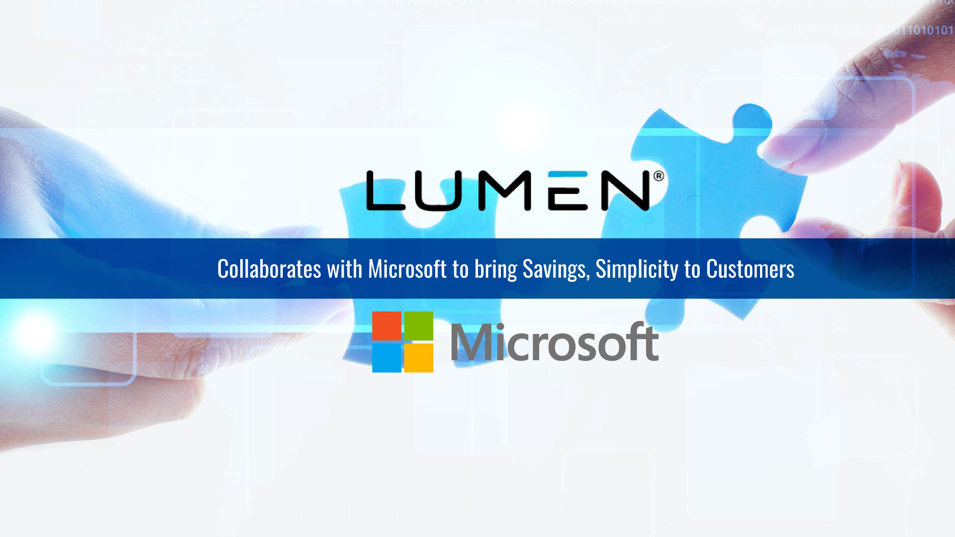 Lumen Collaborates with Microsoft to bring savings, simplicity to customers
