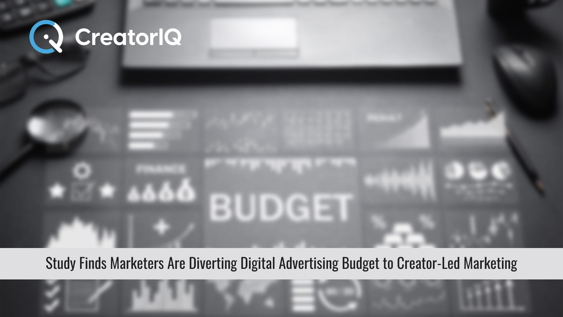 CreatorIQ Study Finds Marketers Are Diverting Digital Advertising Budget to Creator-Led Marketing
