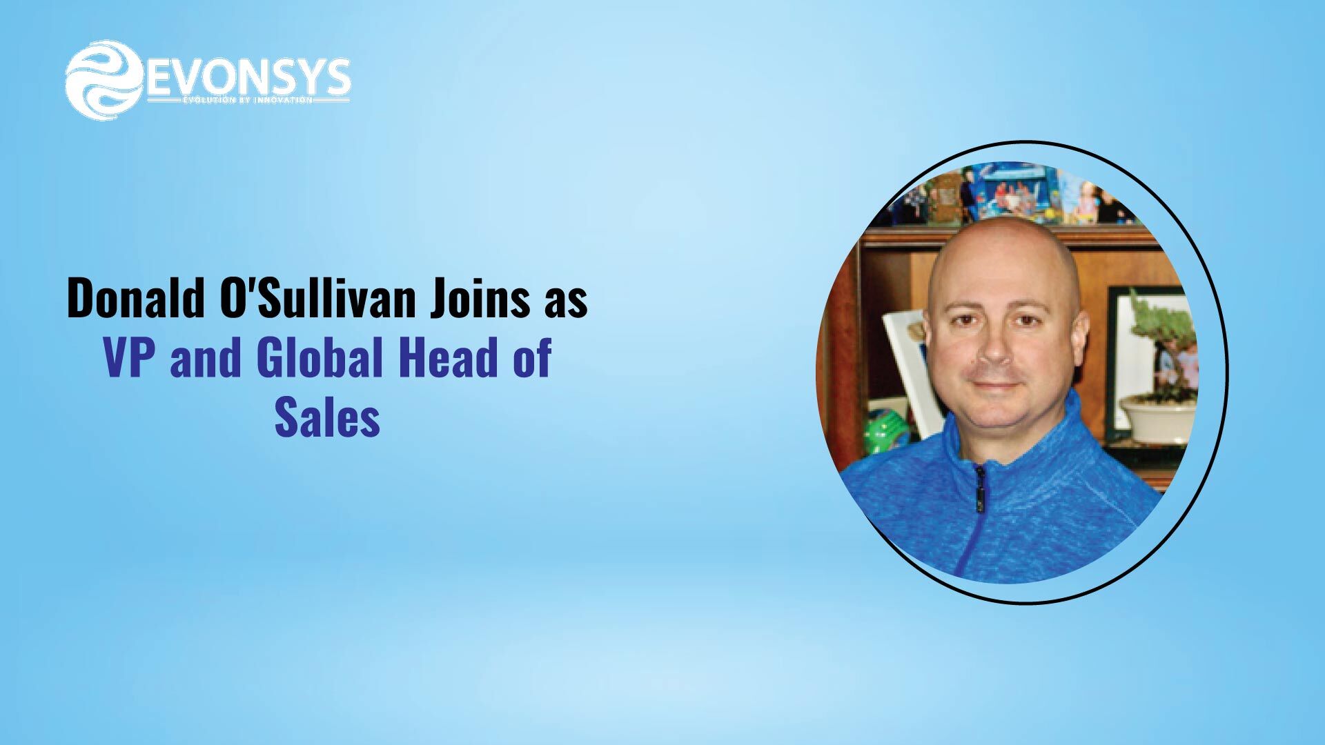 Donald O'Sullivan Joins Evonsys as Vice President and Global Head of Sales