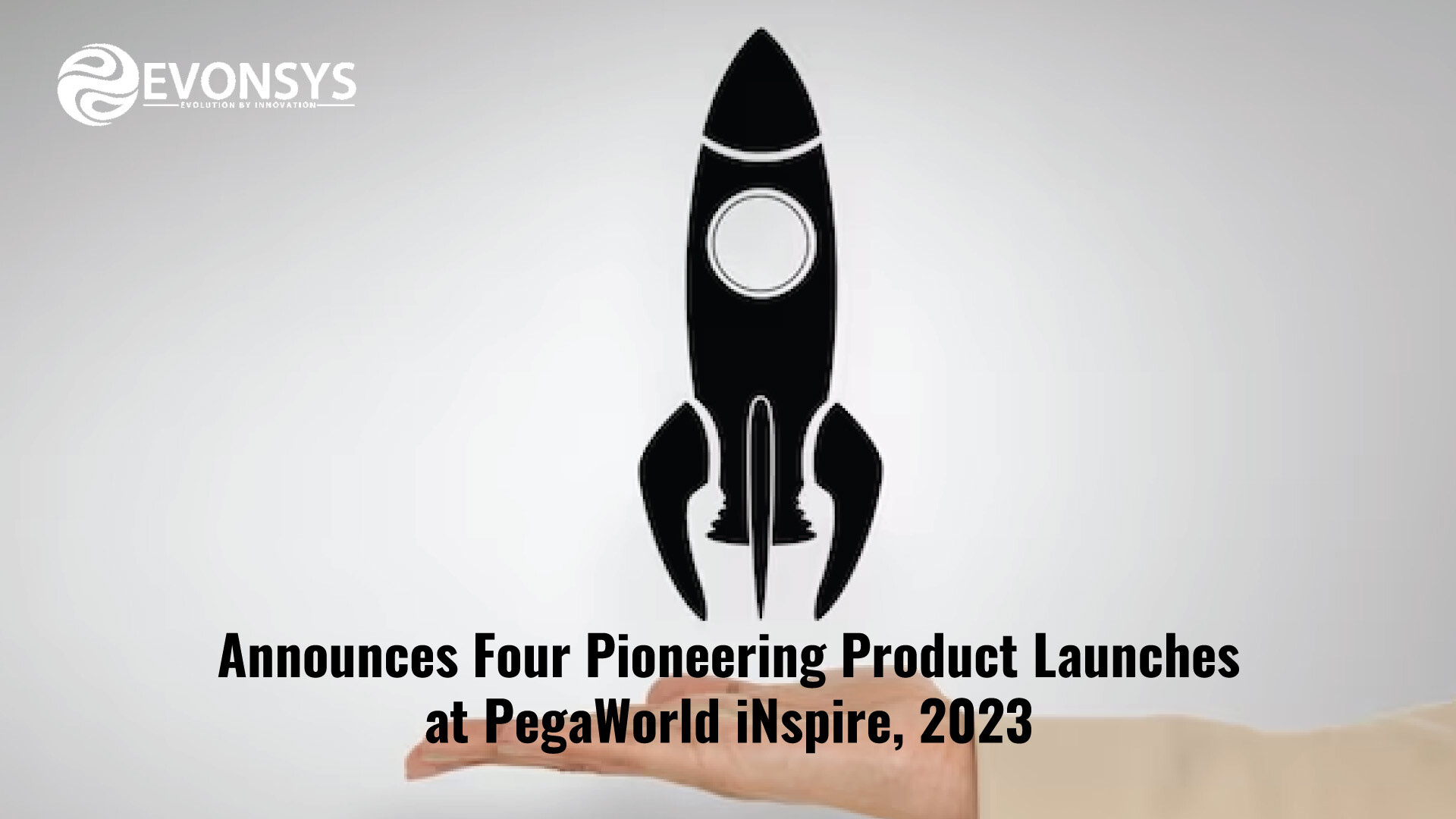 EvonSys Announces Four Pioneering Product Launches at PegaWorld iNspire, 2023