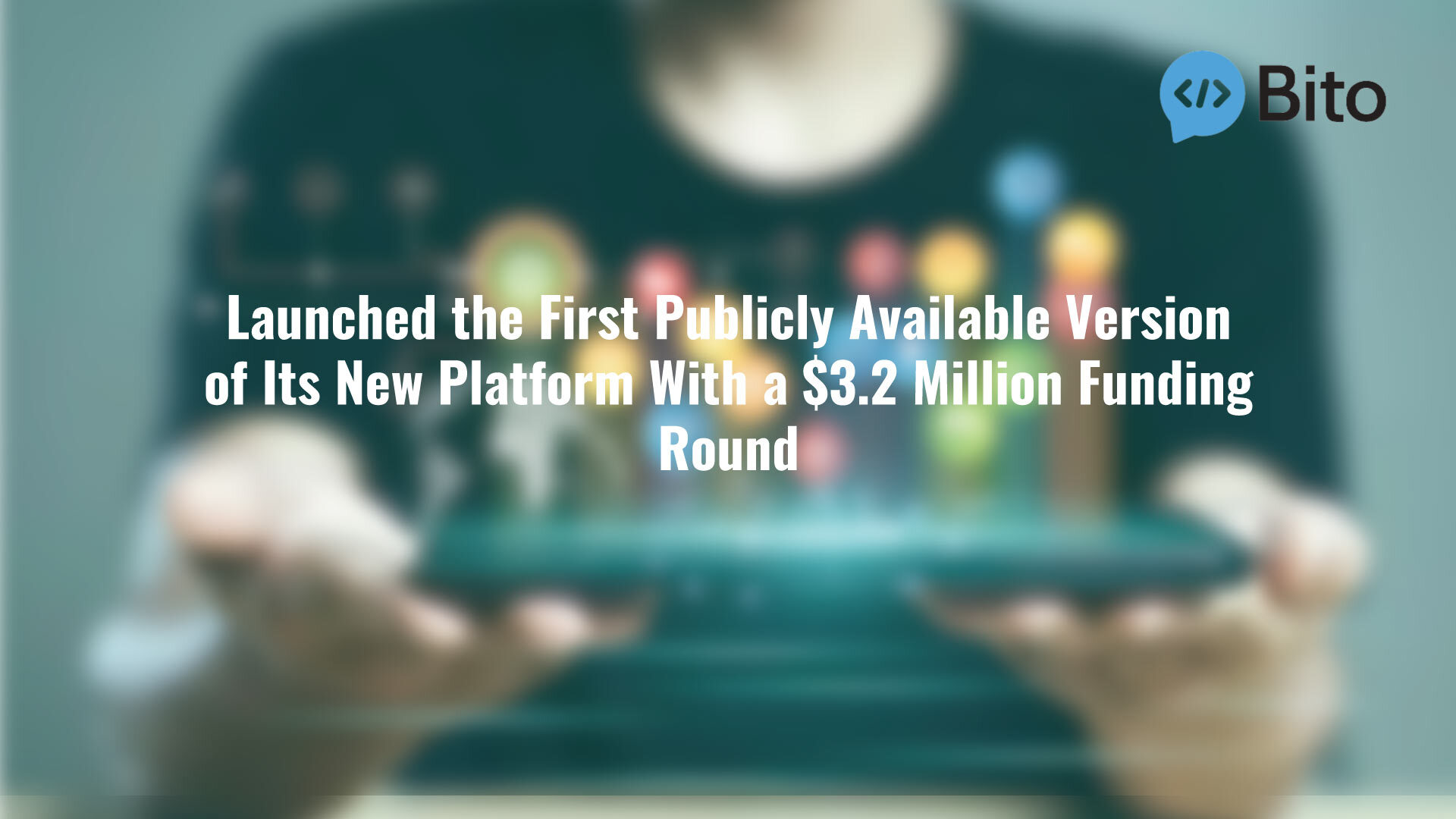 Bito Launches With $3.2 Million Funding Round to Accelerate Personalized Software Development and Innovation With Artificial Intelligence Powered by ChatGPT