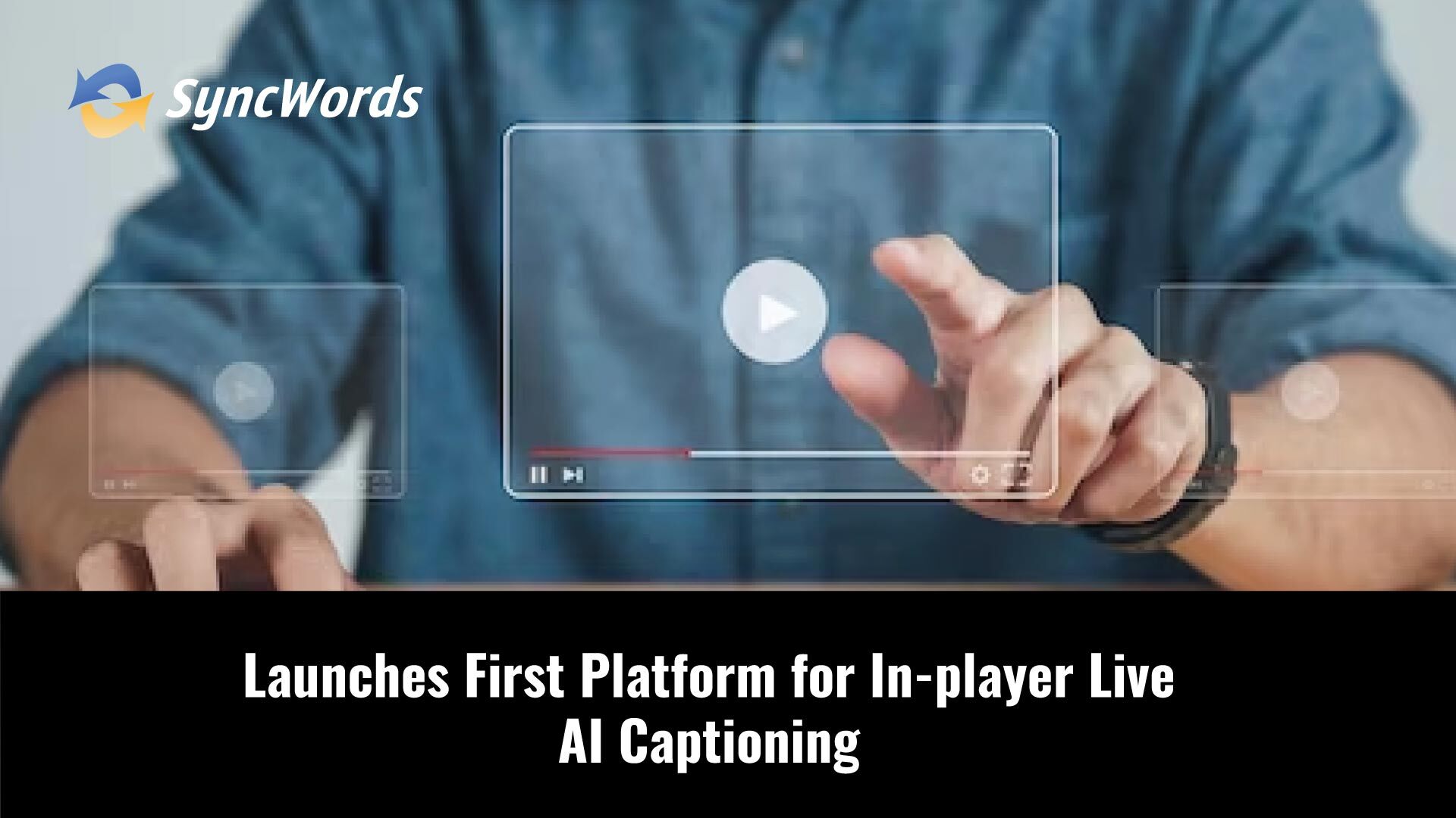 SyncWords Launches the World's First Platform for In-player Live AI Captioning, Subtitling, and Dubbing
