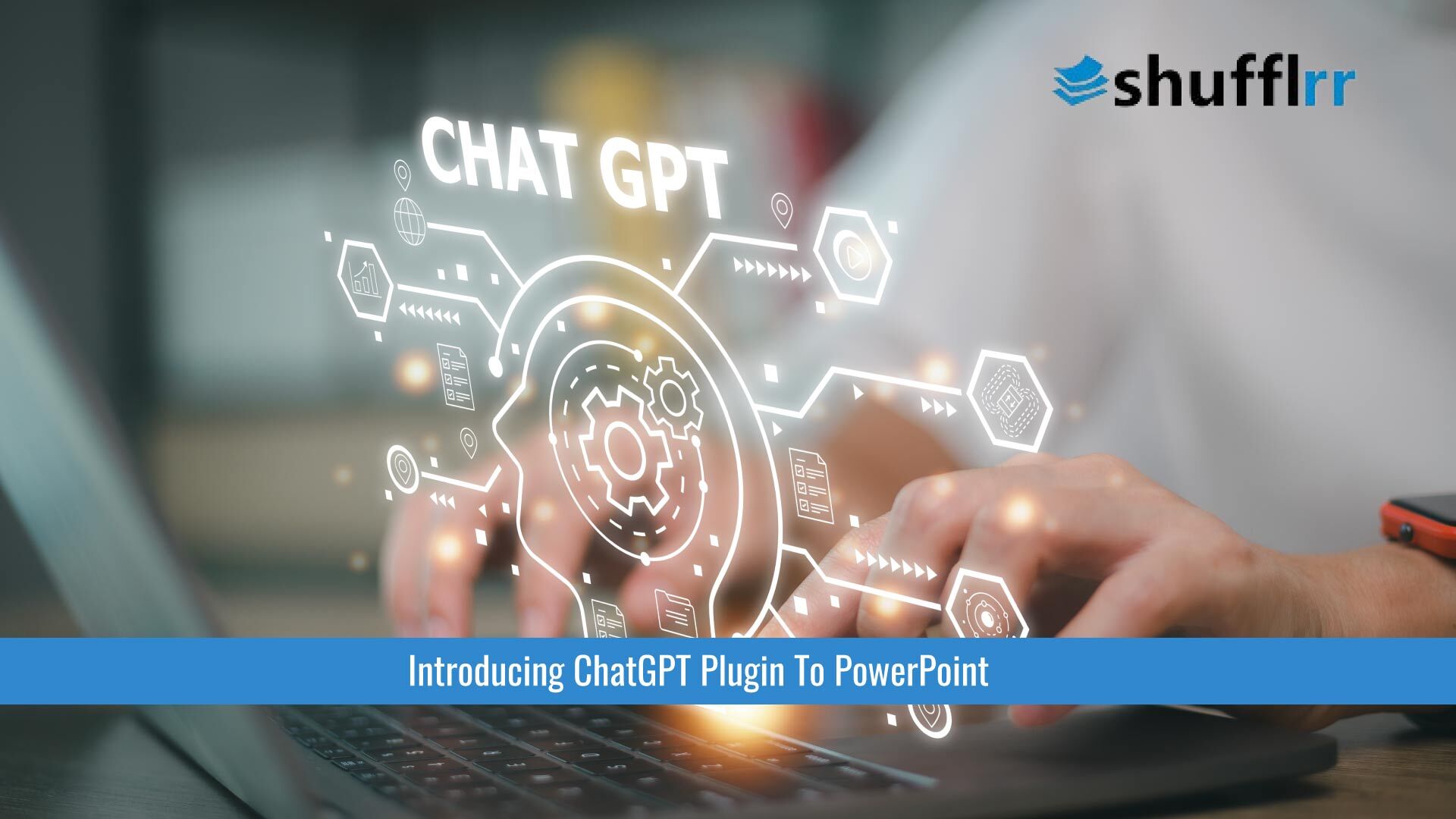 Introducing Shufflrr ChatGPT Plugin To PowerPoint