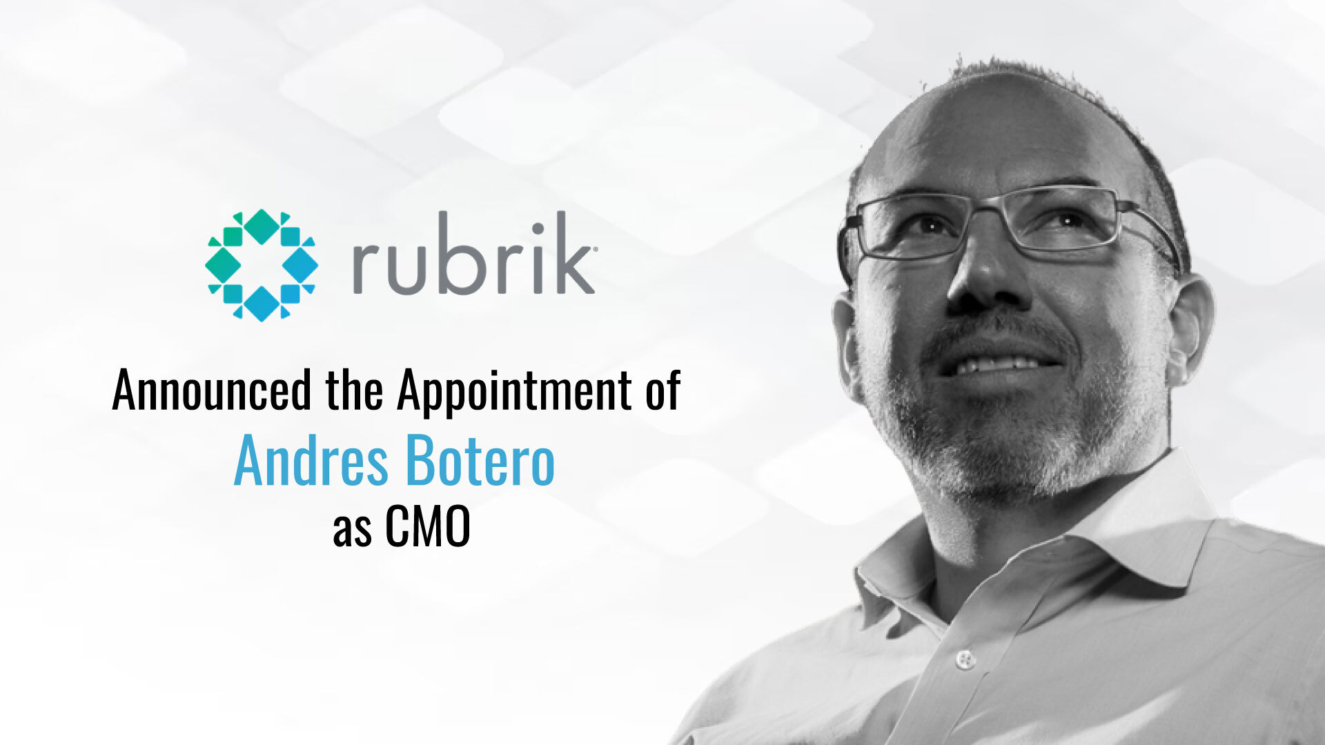 Rubrik Appoints Enterprise SaaS Veteran Andres Botero as Chief Marketing Officer