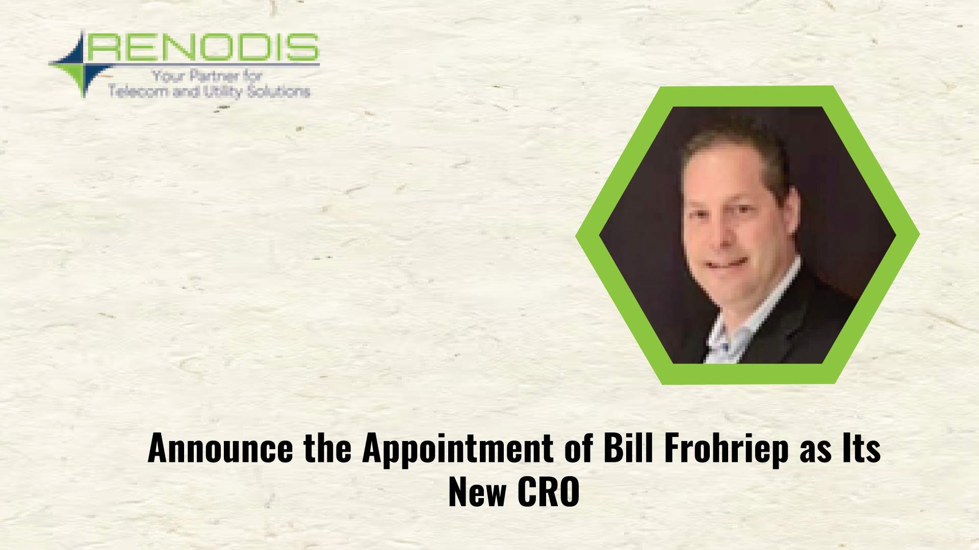 Renodis Welcomes Bill Frohriep as Chief Revenue Officer