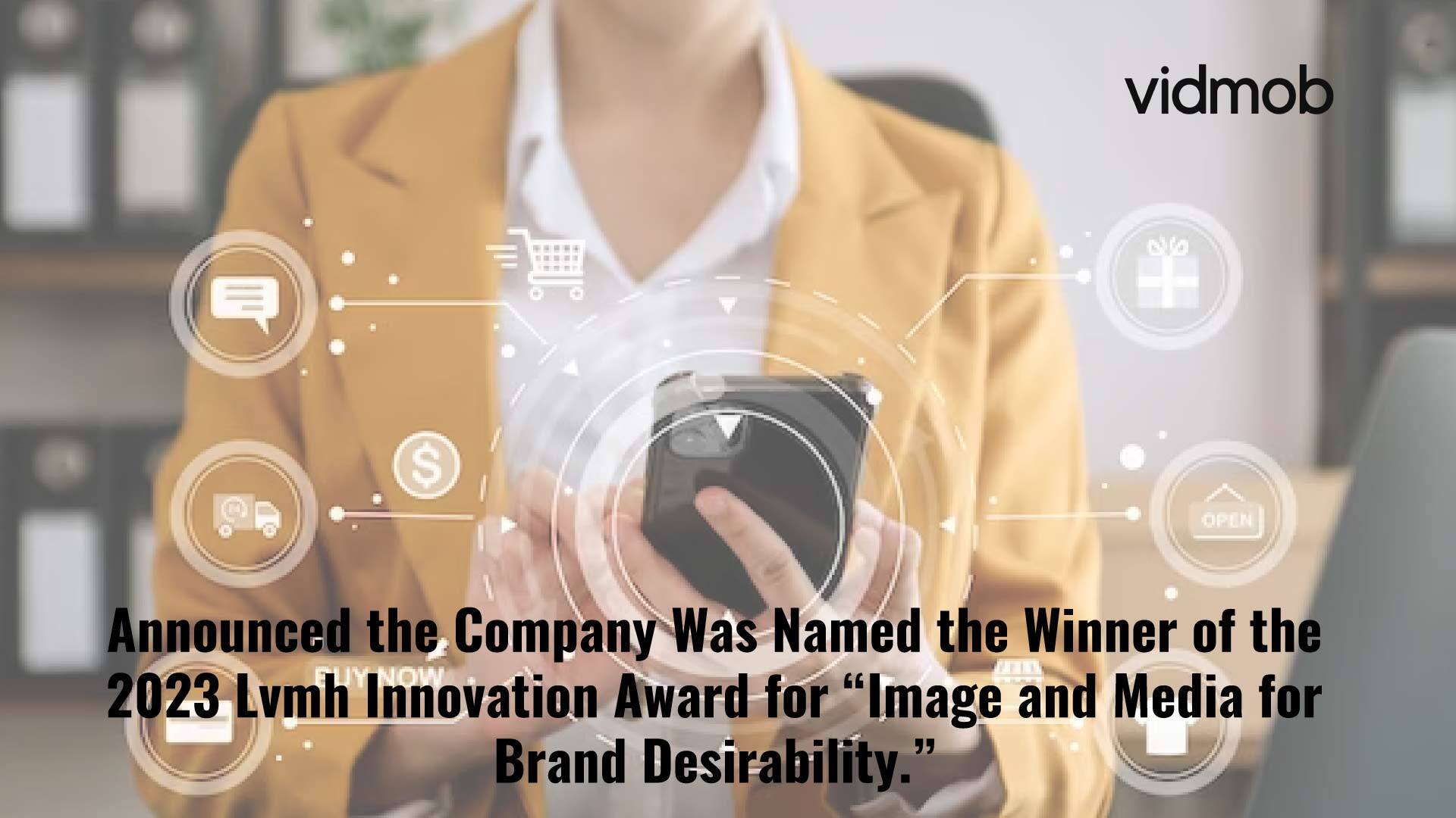 VidMob Wins 2023 LVMH Award in the ‘Image and Media for Brand Desirability’ Category and joins the LVMH accelerator program ‘La Maison des startups’