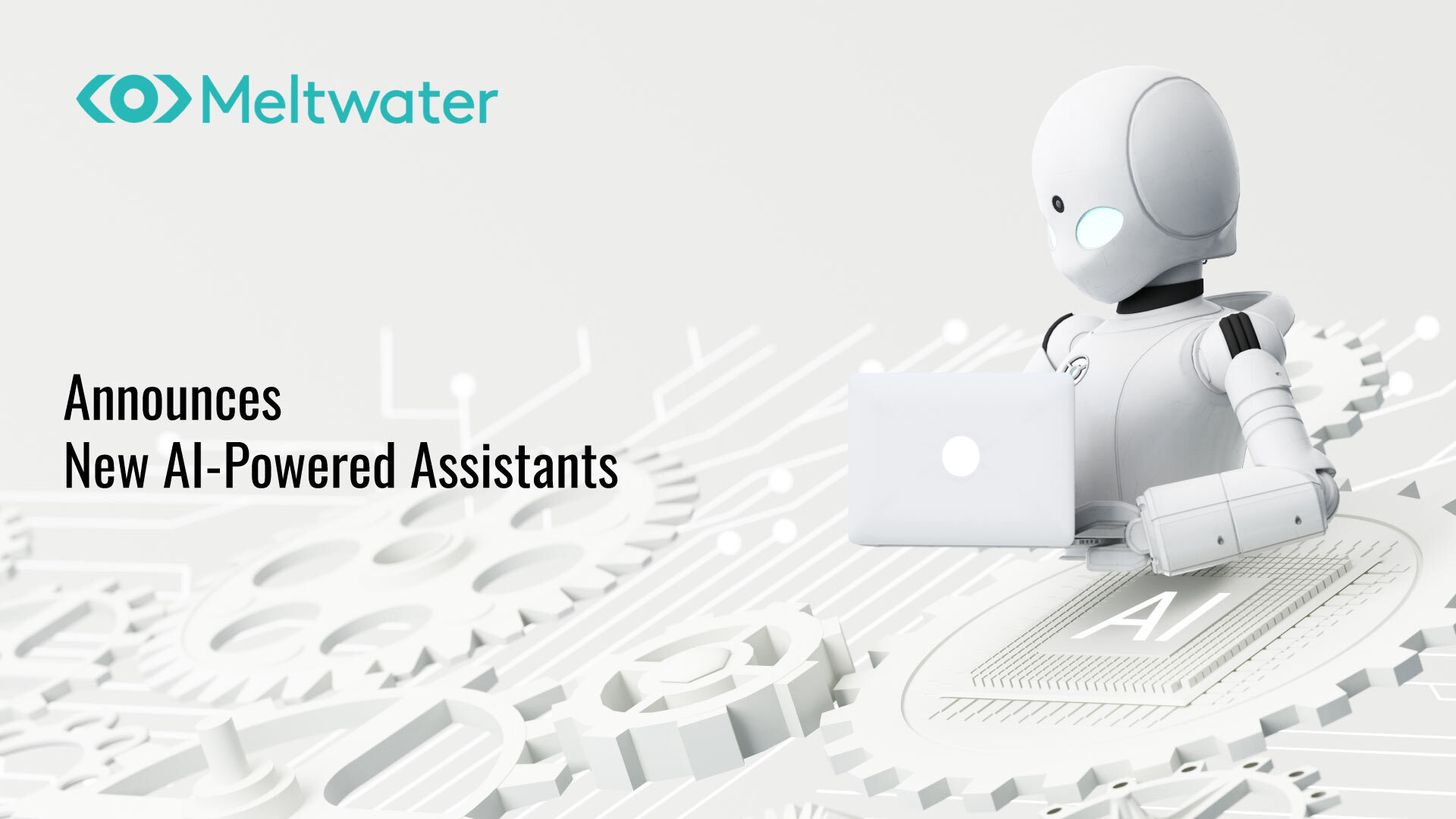 Meltwater announces new AI-powered assistants, summaries and analysis at Meltwater Summit