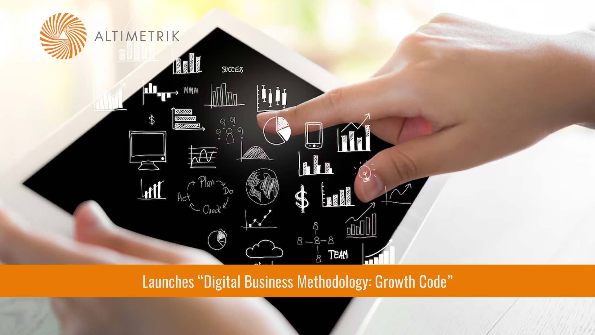 Altimetrik Launches “Digital Business Methodology: Growth Code” — a Book to Accelerate Business Growth