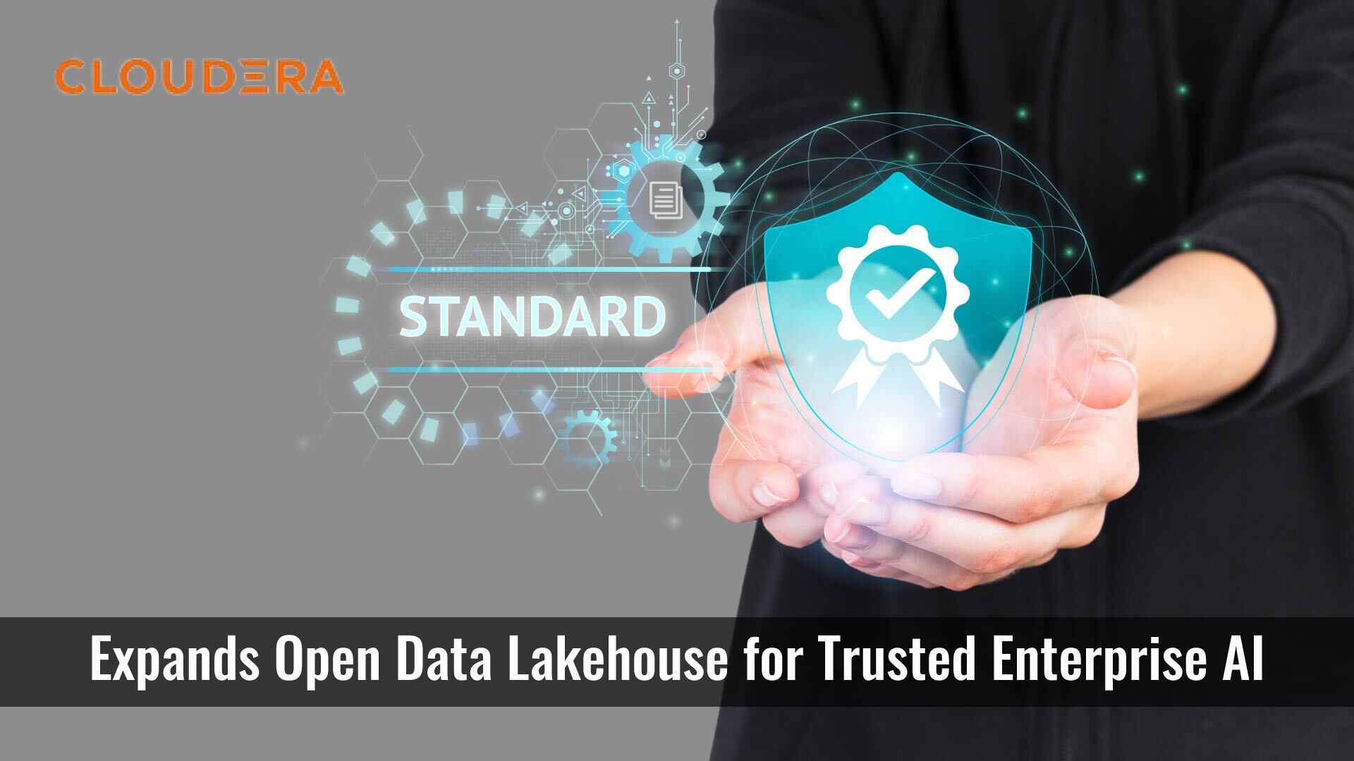 Cloudera Expands Open Data Lakehouse for Trusted Enterprise AI