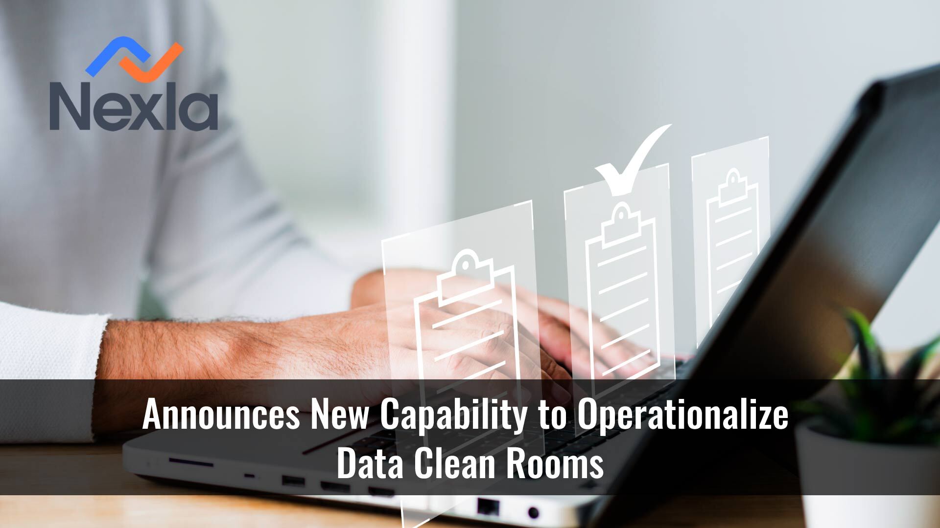 Nexla Announces New Capability to Operationalize Data Clean Rooms