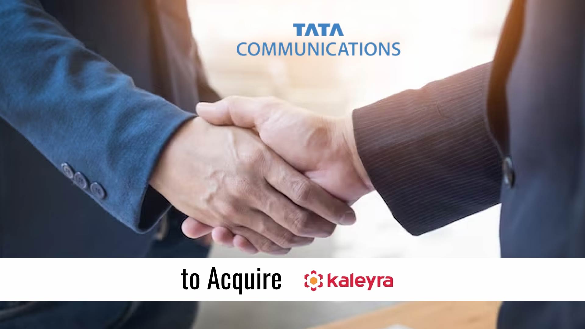 Tata Communications to Acquire Kaleyra, a Leading Global CPaaS Platform Player, in All Cash Transaction