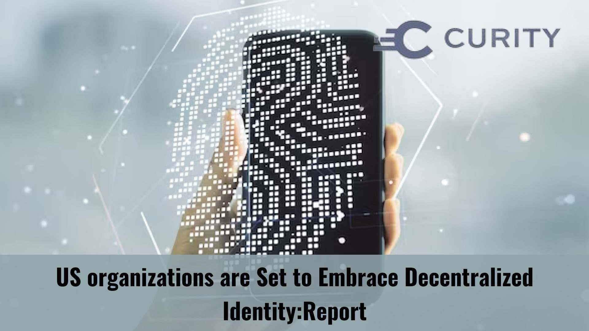 Plotting the Roadmap for Digital Identity: US organizations are set to embrace decentralized identity