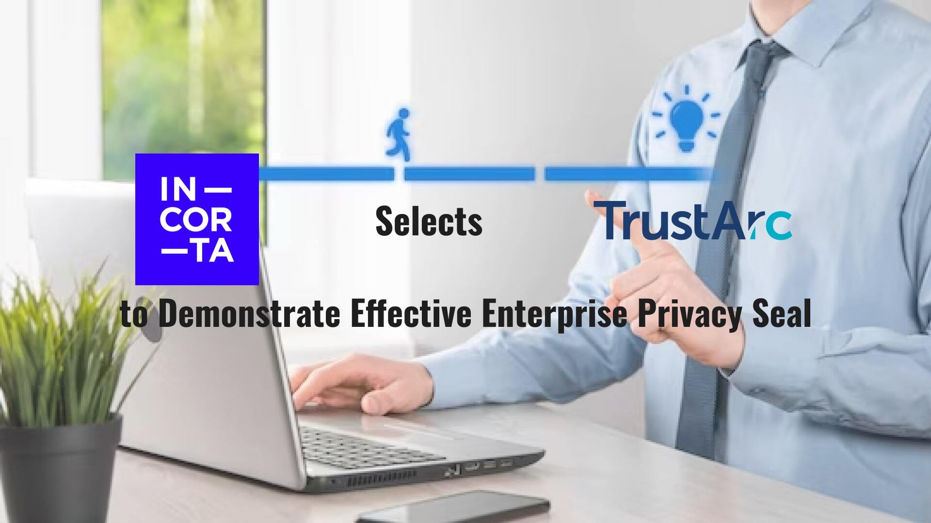 Incorta Selects TrustArc to Demonstrate Effective Enterprise Privacy Seal