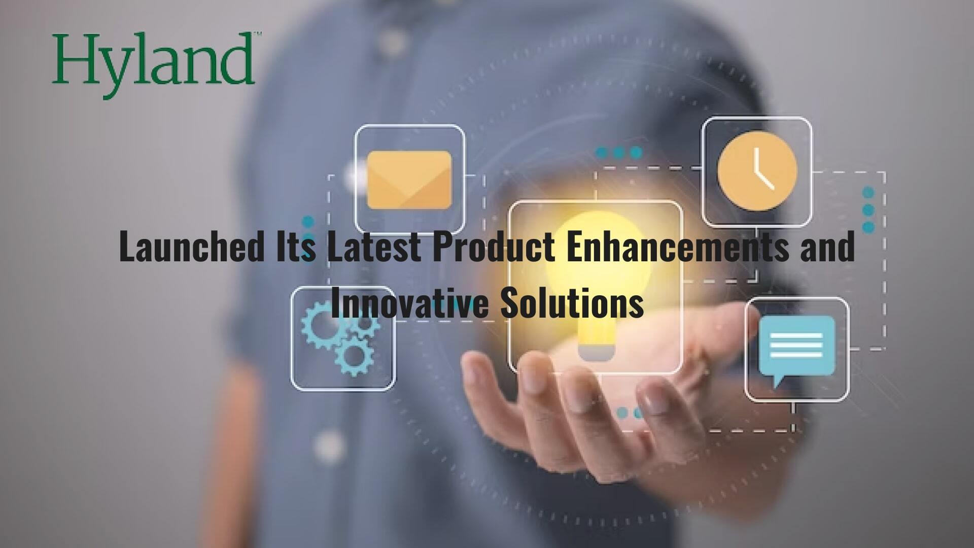 Hyland releases latest content services product enhancements, including new integration with SAP SuccessFactors