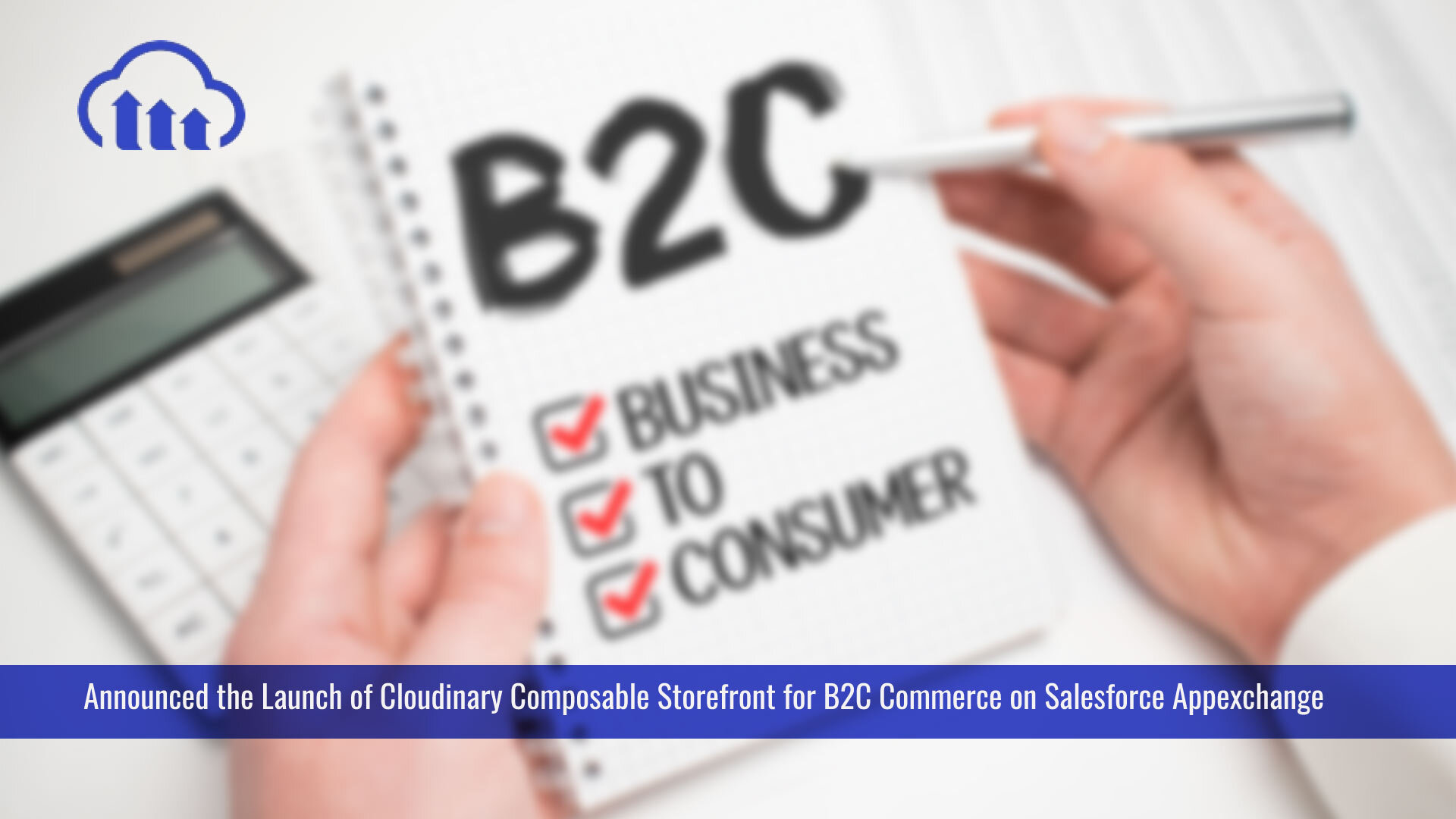 Cloudinary Announces Cloudinary Composable Storefront for B2C Commerce on Salesforce AppExchange, the World's Leading Enterprise Cloud Marketplace