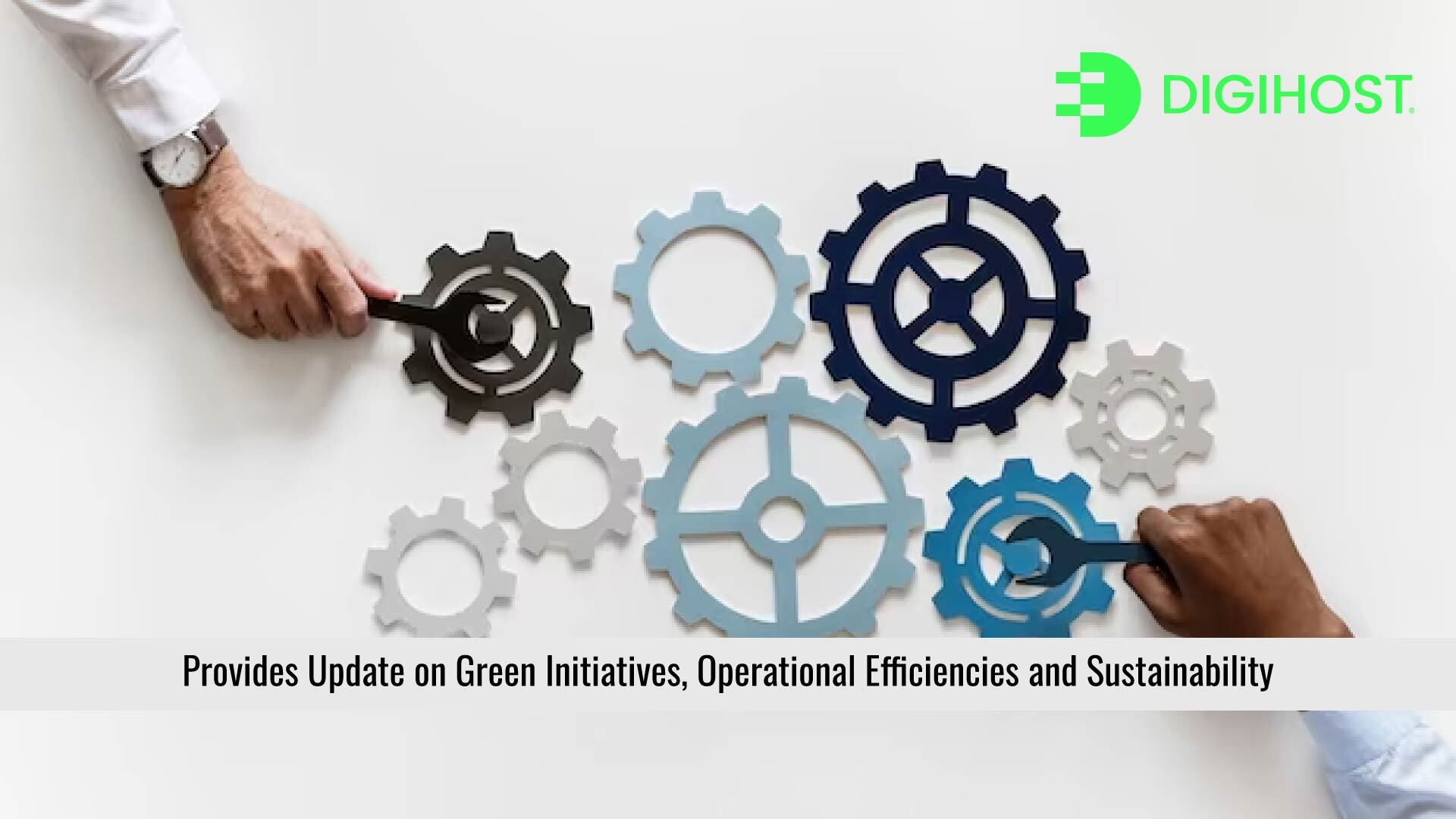 Digihost Provides Update on Green Initiatives, Operational Efficiencies and Sustainability