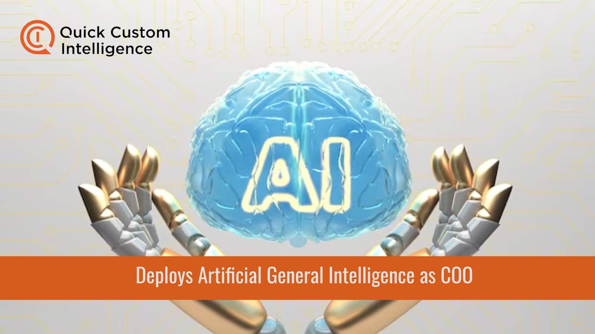 Quick Custom Intelligence Deploys Artificial General Intelligence as COO