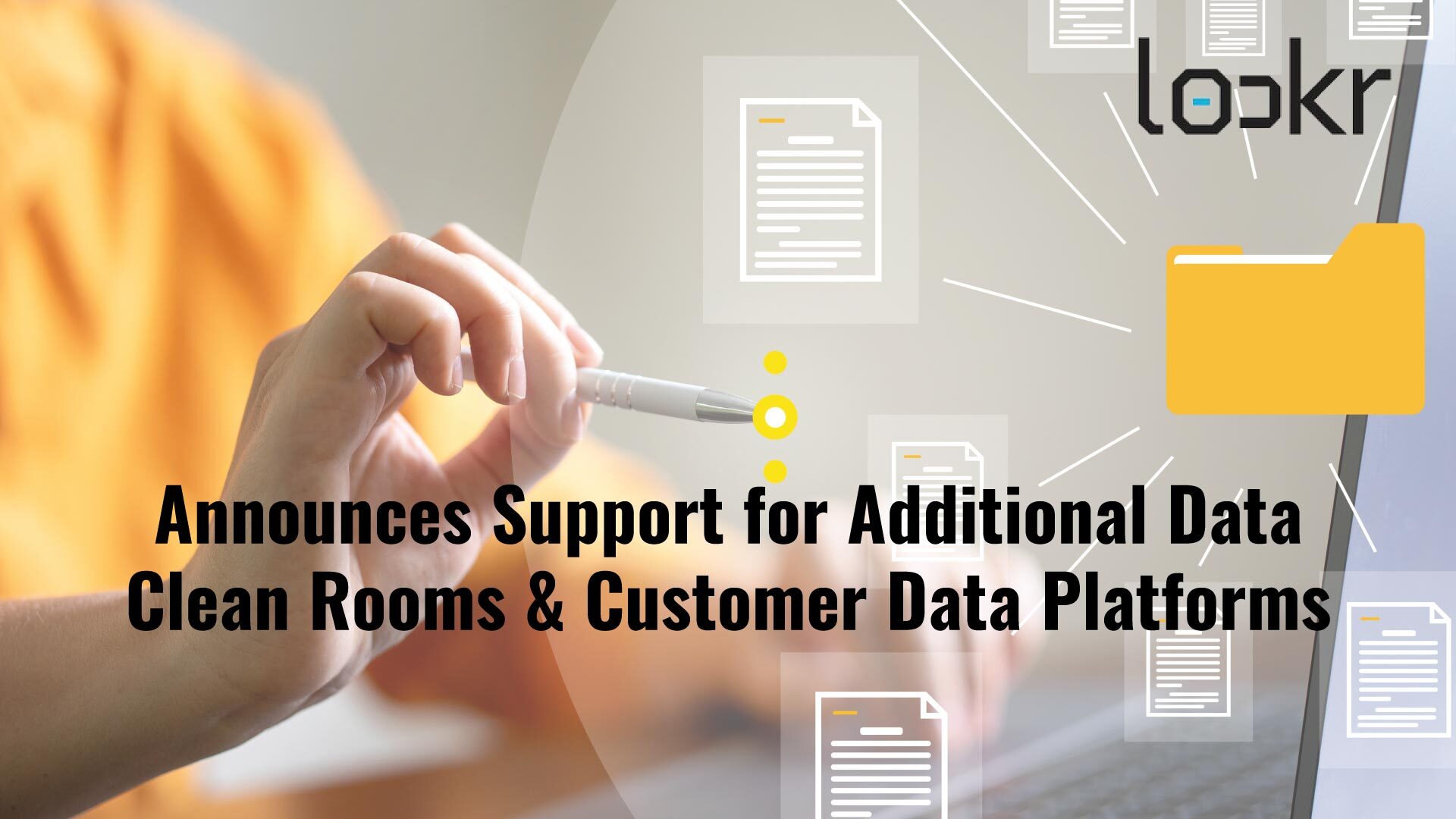 Identity lockr Announces Support for Additional Data Clean Rooms & Customer Data Platforms