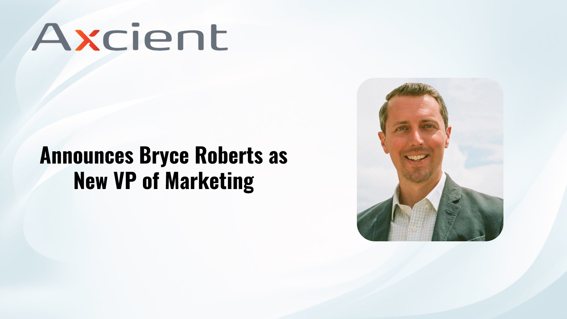 Axcient Announces Bryce Roberts As New Vice President of Marketing