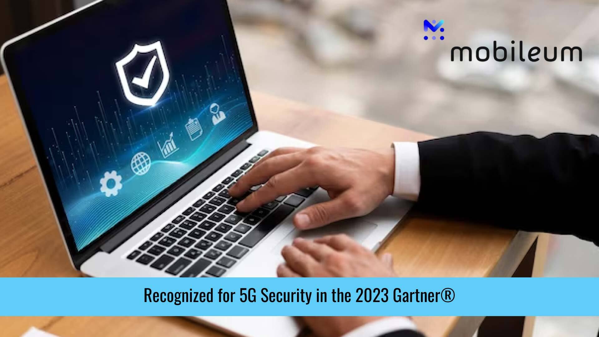 Mobileum Recognized for 5G Security in the 2023 Gartner® 