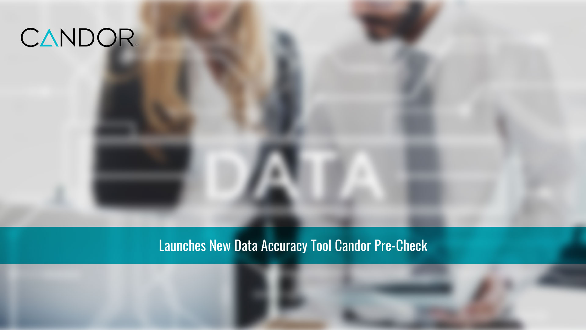 Candor Technology Launches New Data Accuracy Tool Candor Pre-Check