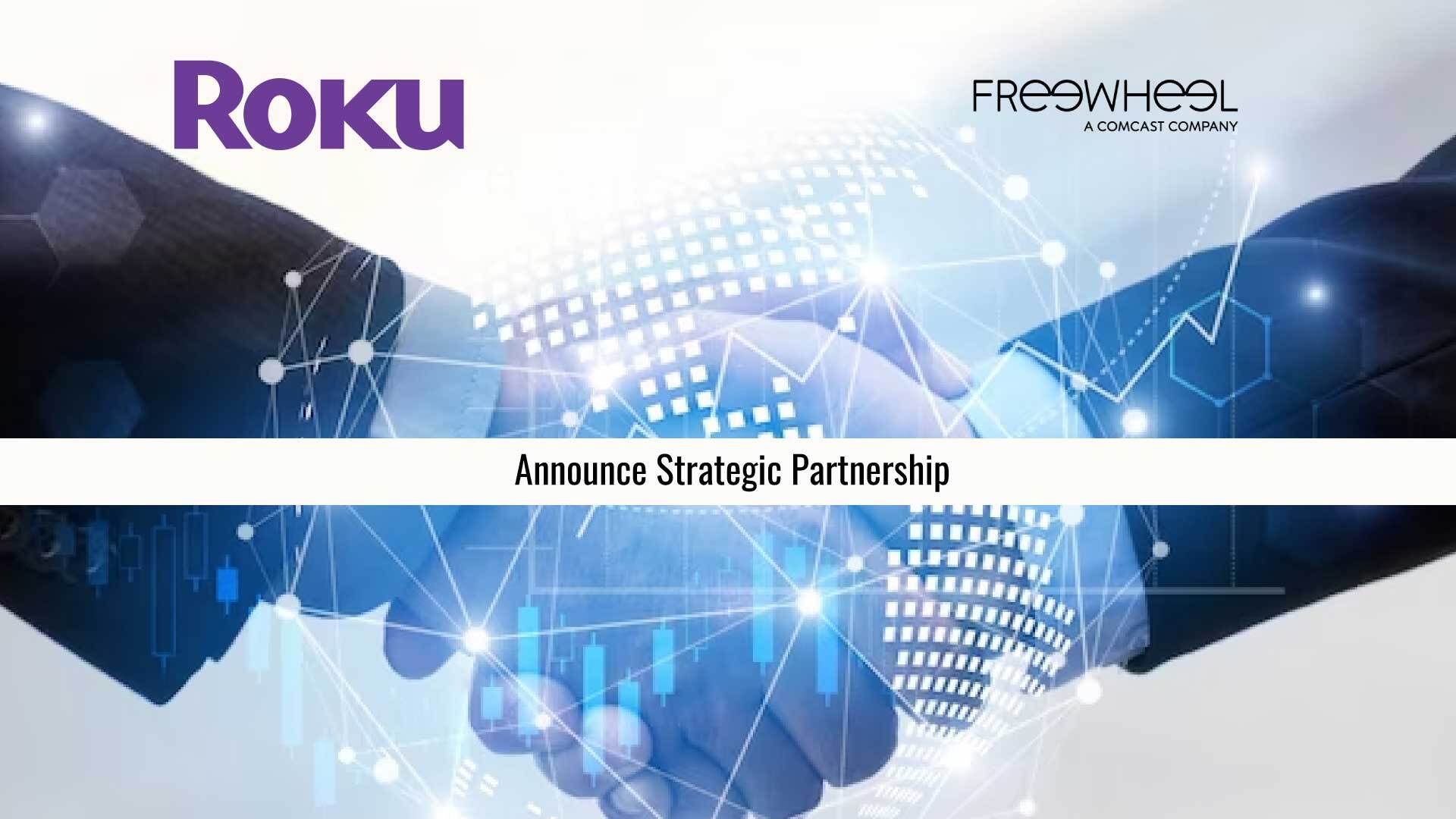 Roku and FreeWheel Announce Strategic Partnership to Bring Roku’s Leading Ad Tech to FreeWheel Customers