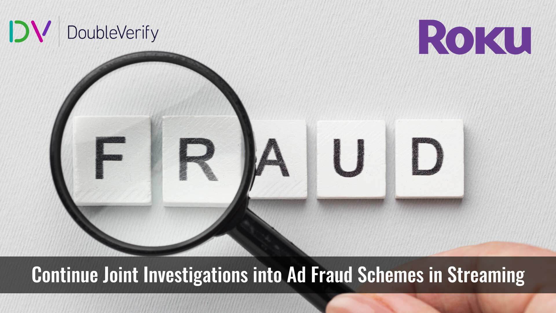 After Stopping SmokeScreen, DoubleVerify and Roku to Continue Joint Investigations into Ad Fraud Schemes in Streaming